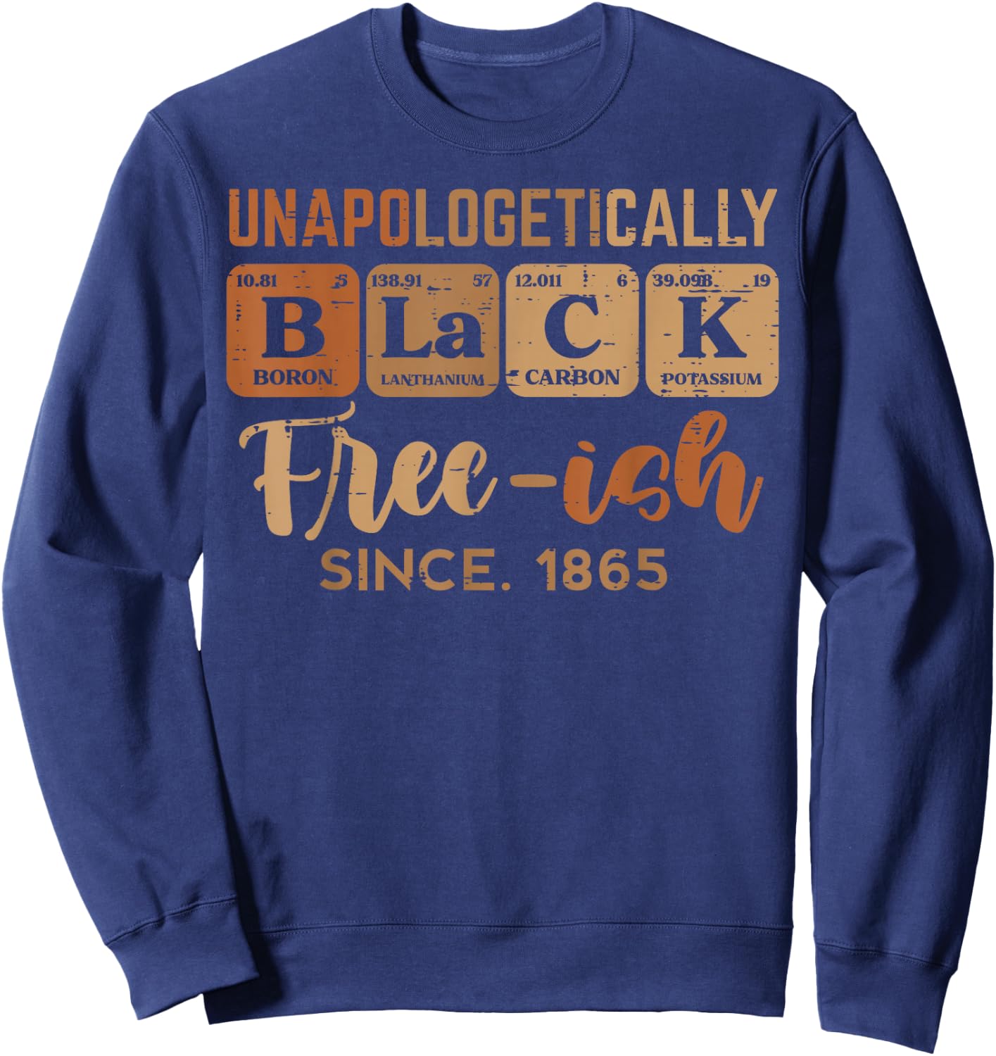 Unapologetically Black Freeish 1865 Juneteenth Men Women Kid Sweatshirt - Sweatshirt | Navy
