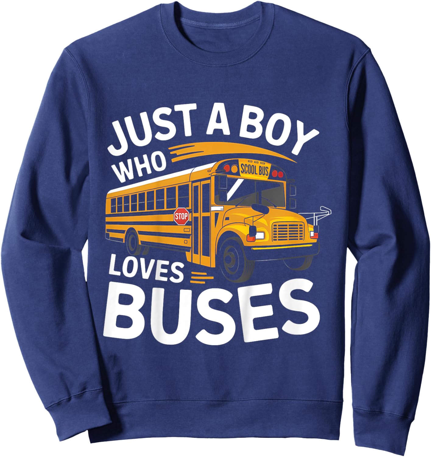Kids School Bus Costume Just a Boy who loves Buses Sweatshirt - Sweatshirt | Navy