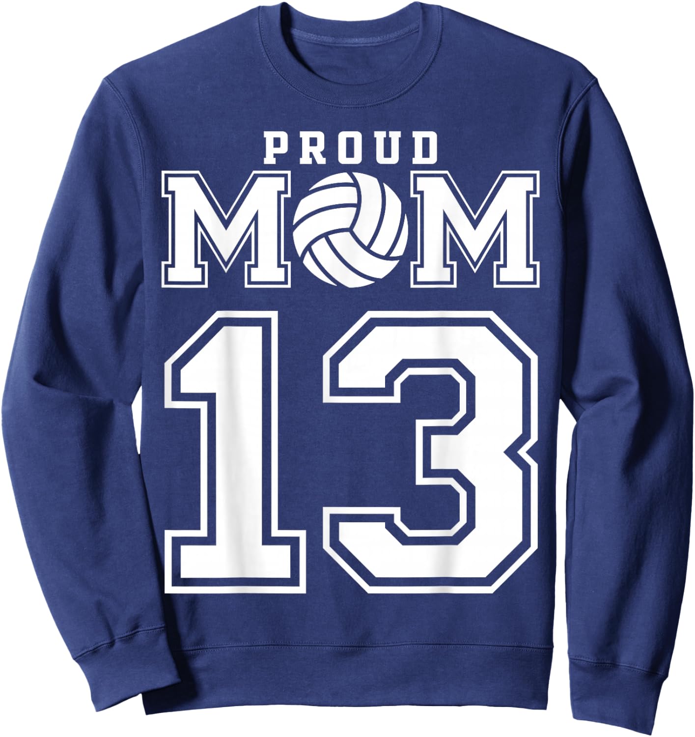 Custom Proud Volleyball Mom Number 13 Personalized Women Sweatshirt - Sweatshirt | Navy