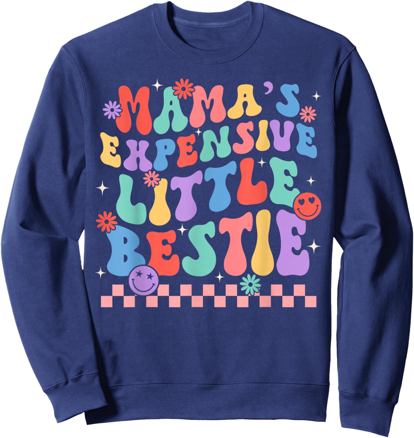 Funny Mom Mother Mama's Expensive Little Bestie Sweatshirt - Sweatshirt | Navy