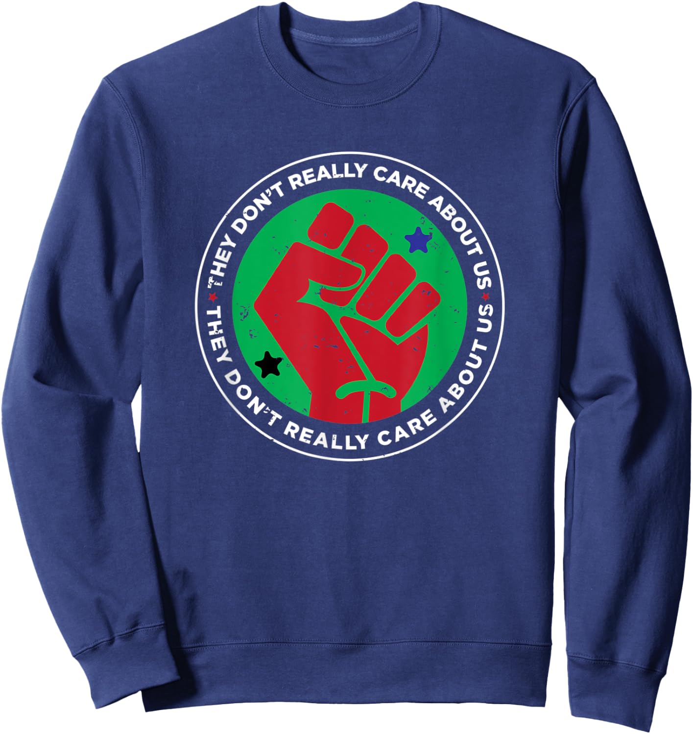 Revolution Fist They Don't Really Care About Us Novelty Sweatshirt - Sweatshirt | Navy