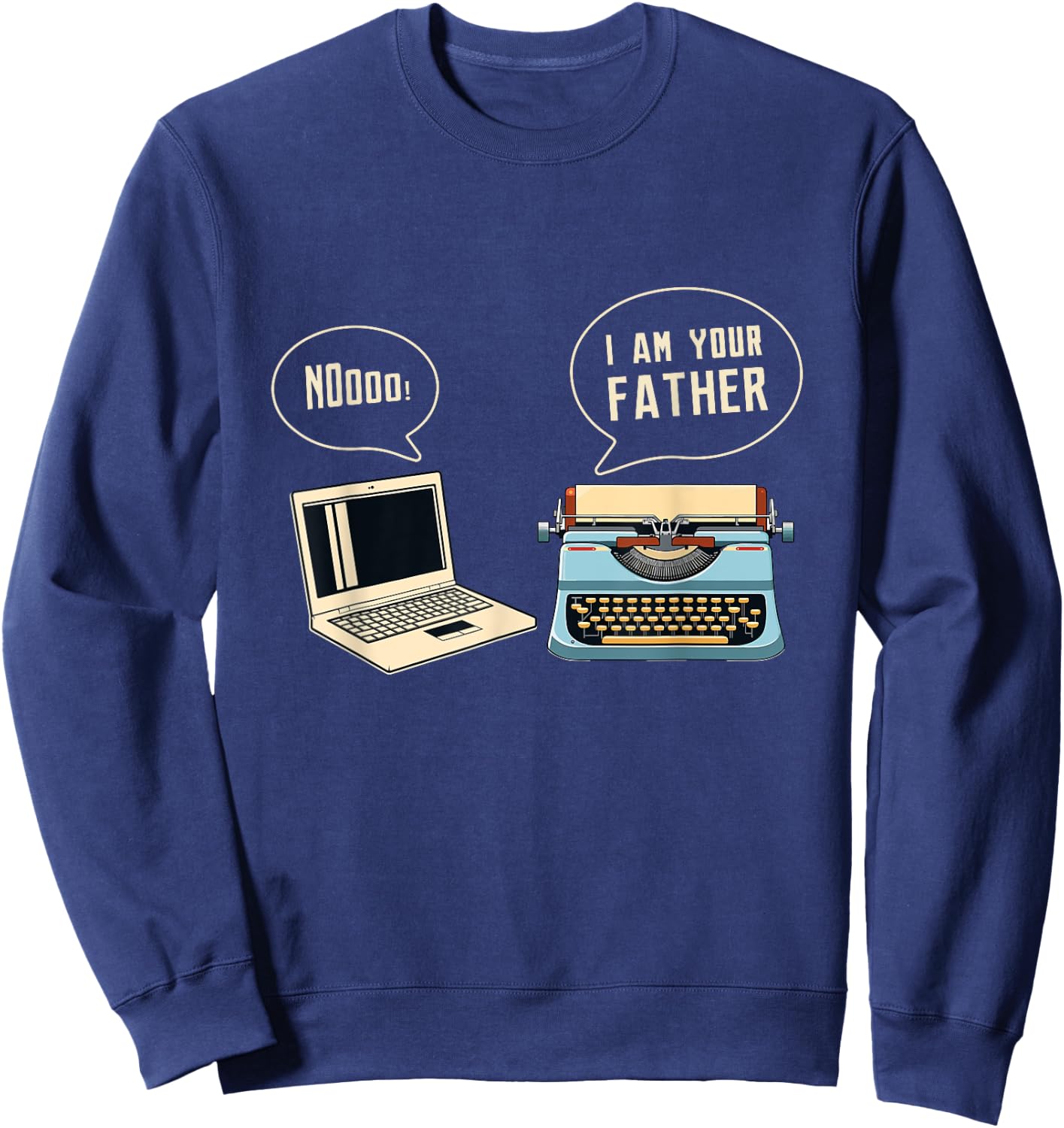 Computer Typewriter I Am Your Father Programmer Accessories Sweatshirt - Sweatshirt | Navy