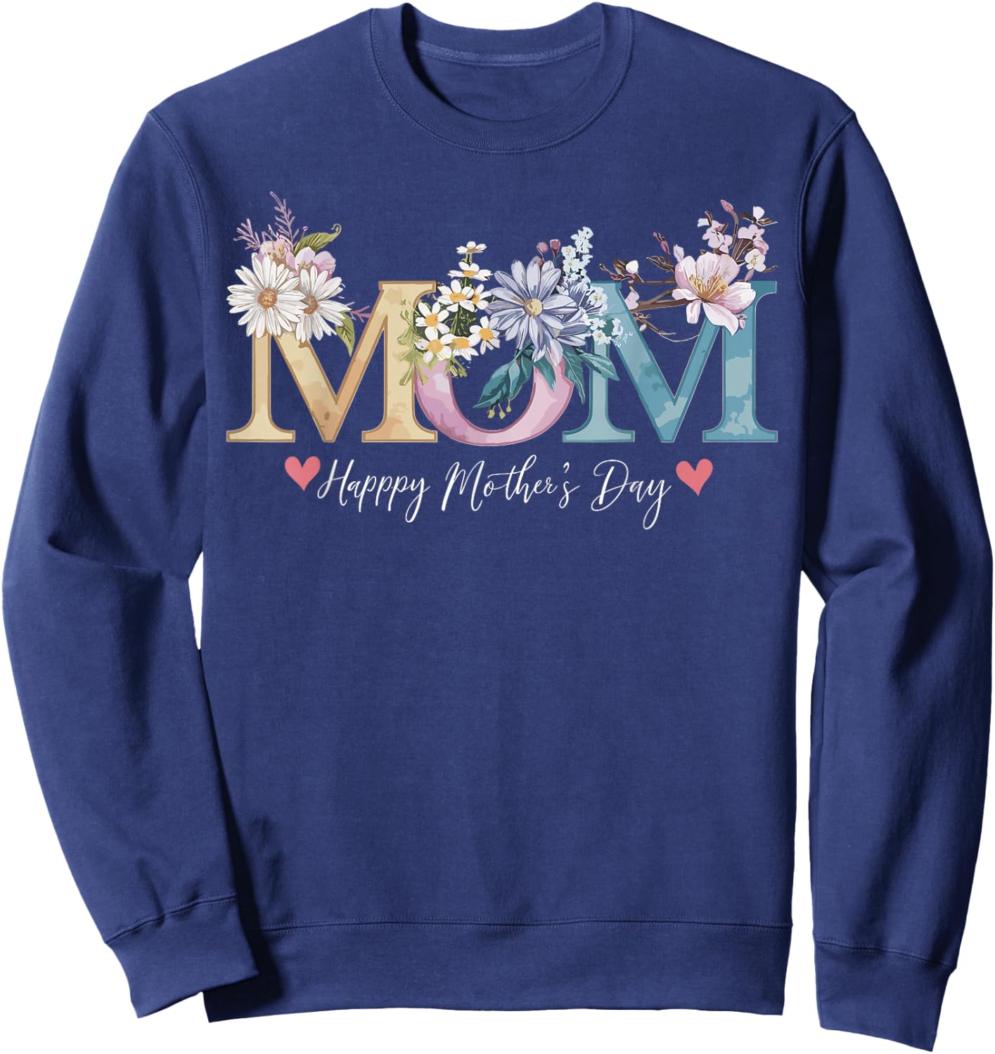 Happy Mother's Day With Floral Mom Sweatshirt - Sweatshirt | Navy