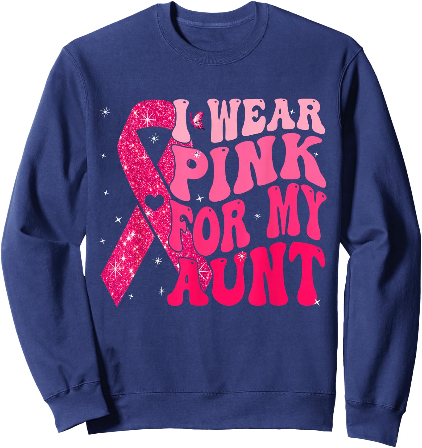 I Wear Pink For My Aunt Breast Cancer Warrior Support Squads Sweatshirt - Sweatshirt | Navy
