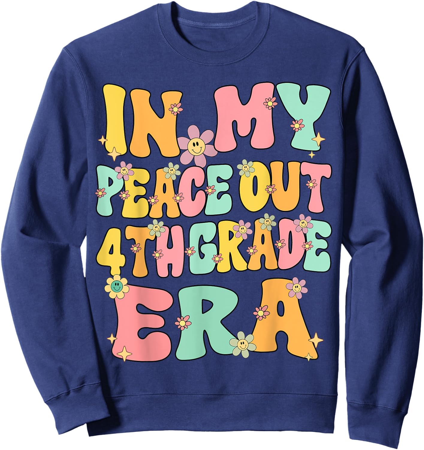 In My Peace Out 4th Grade Era Groovy Last Day Of 4th Grade Sweatshirt - Sweatshirt | Navy
