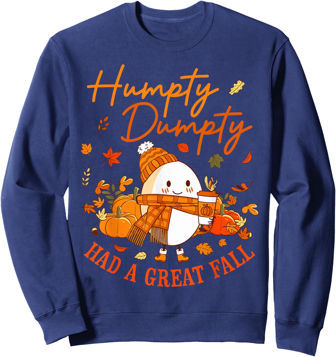 Humpty Funny Dumpty Had A Great Fall Happy Fall Y'all Autumn Sweatshirt - Sweatshirt | Navy