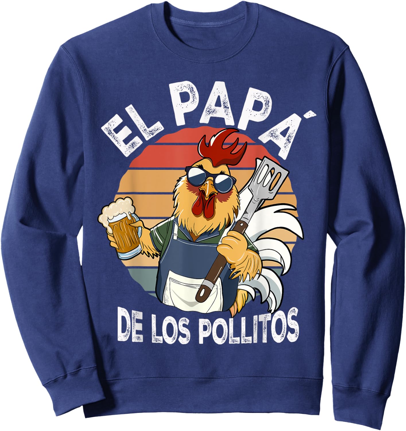 El Papa de lo pollitos funny Spanish Dia del Padre Sweatshirt - Sweatshirt | Navy