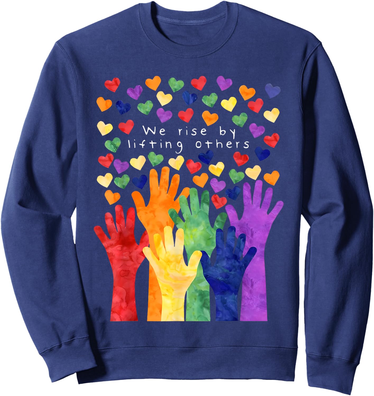 We Rise by Lifting Others Shirt We Rise by Lifting Others Sweatshirt - Sweatshirt | Navy