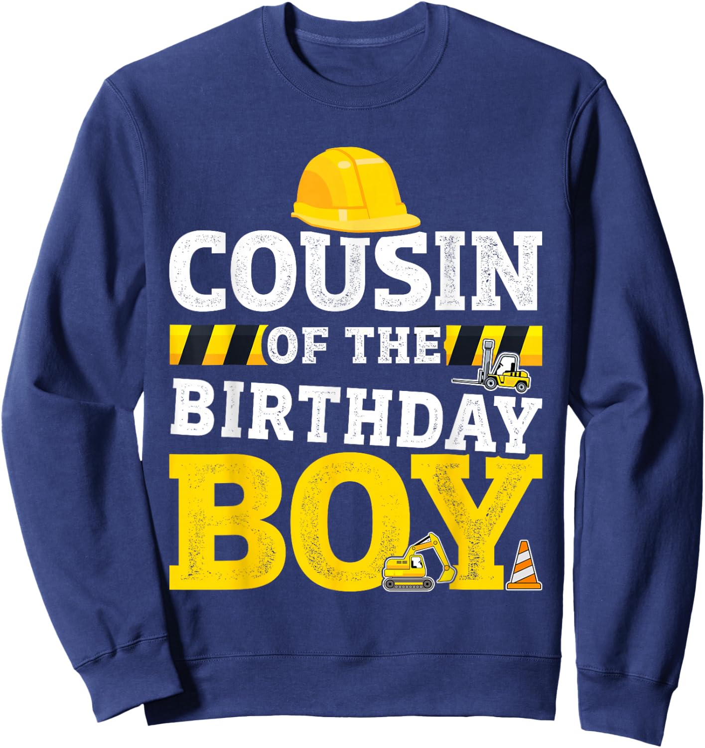 Cousin of birthday boy matching family construction party Sweatshirt - Sweatshirt | Navy