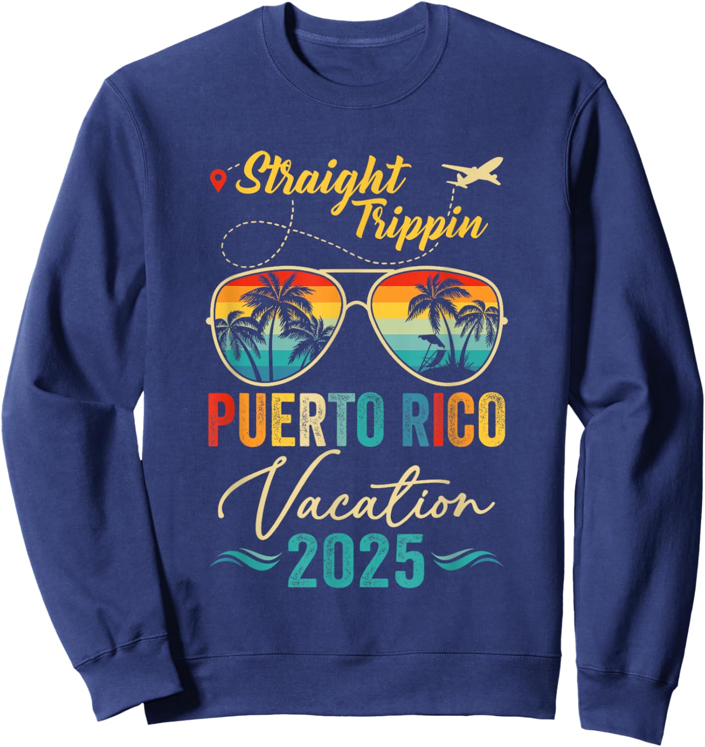 Straight Trippin Puerto Rico 2025 Family Summer Vacation Sweatshirt - Sweatshirt | Navy