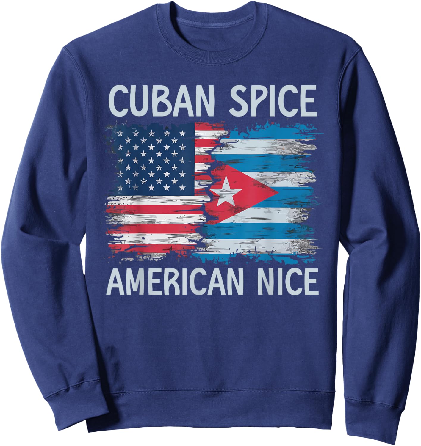 Half Cuban Half American USA Flag Cuba America Sweatshirt - Sweatshirt | Navy