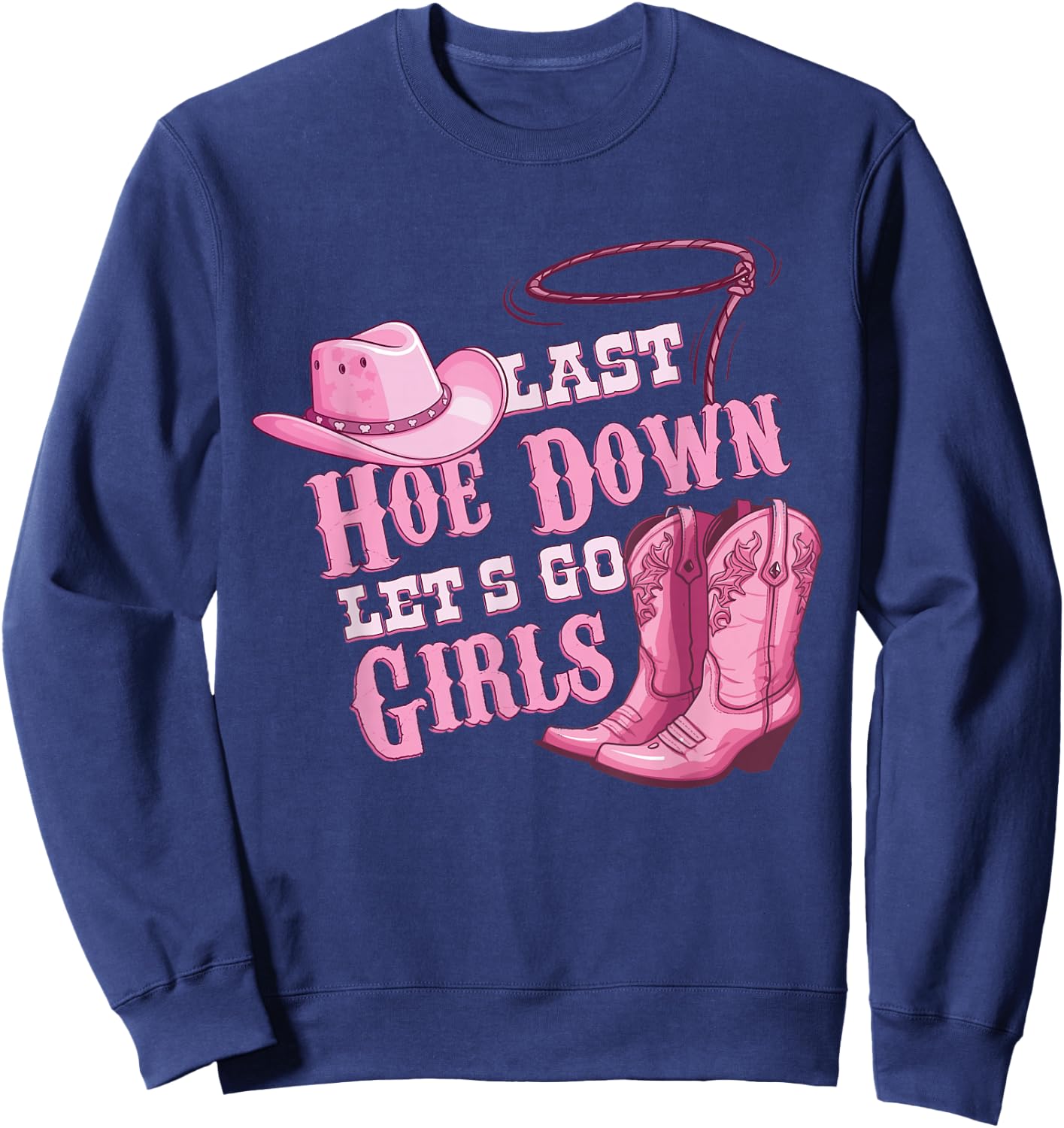 Last Hoe Down Bachelorette Western style Sweatshirt - Sweatshirt | Navy