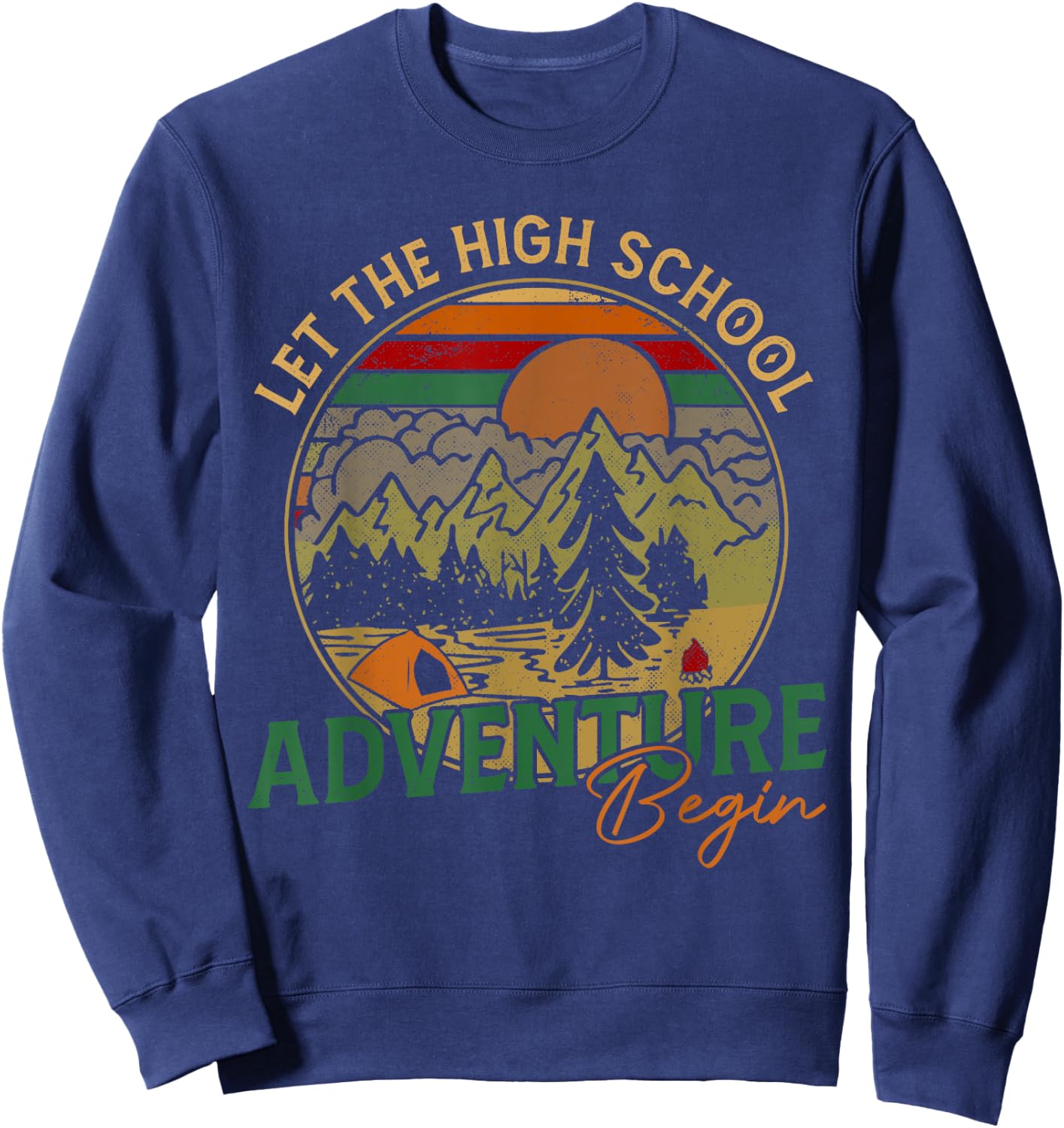 Let the High School Adventure Begin High School Teacher Men Women Kids Sweatshirt - Sweatshirt | Navy