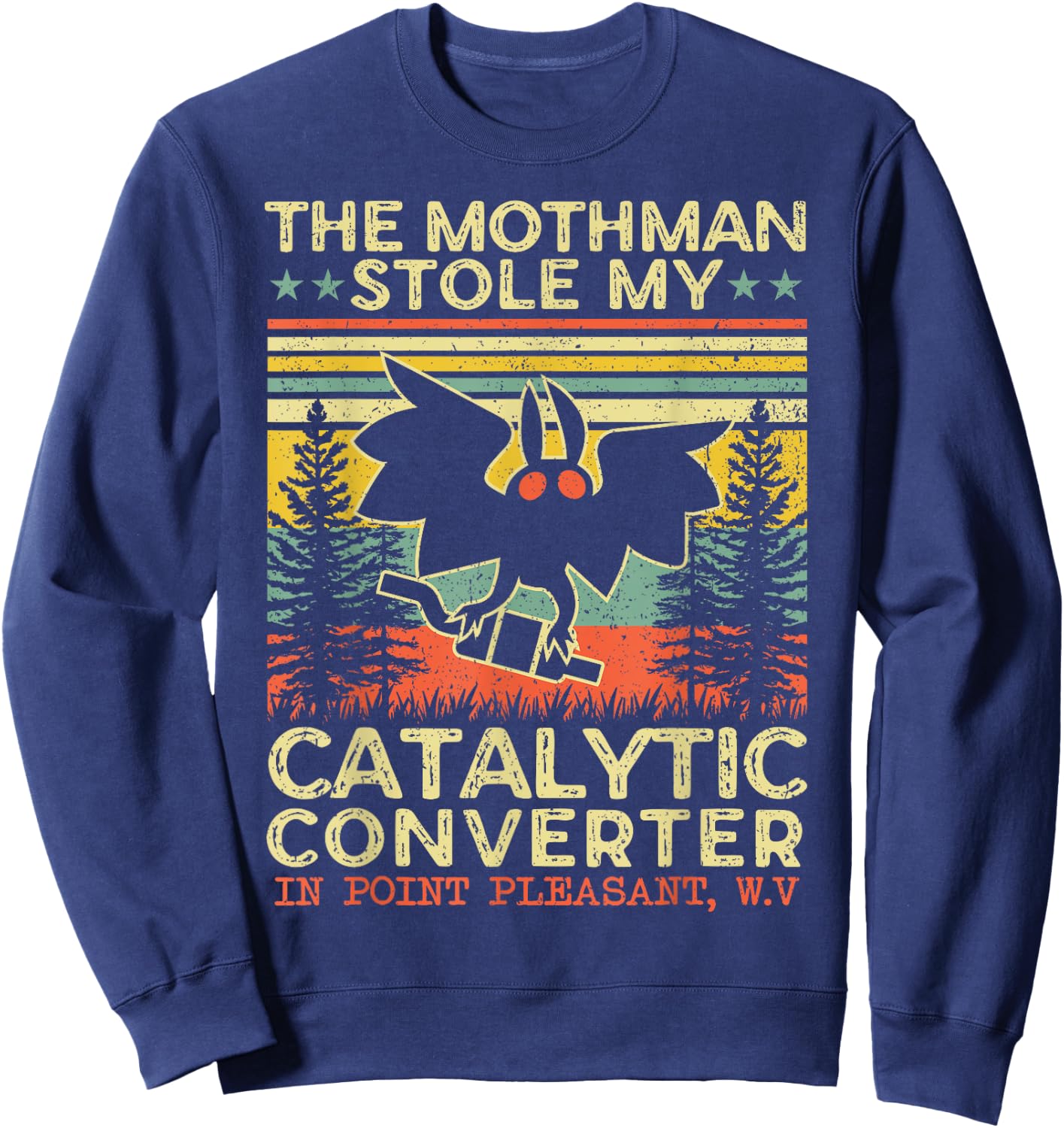 Funny Mothman Stole My Catalytic Converter Vintage Mothman Sweatshirt - Sweatshirt | Navy