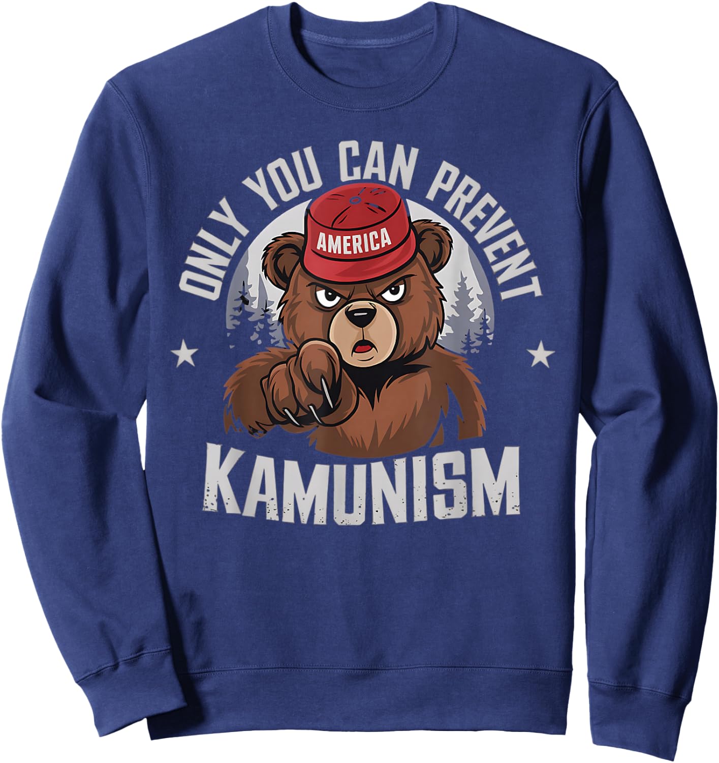 Only You Can Prevent Kamunism Communism Election Humor 2024 Sweatshirt - Sweatshirt | Navy