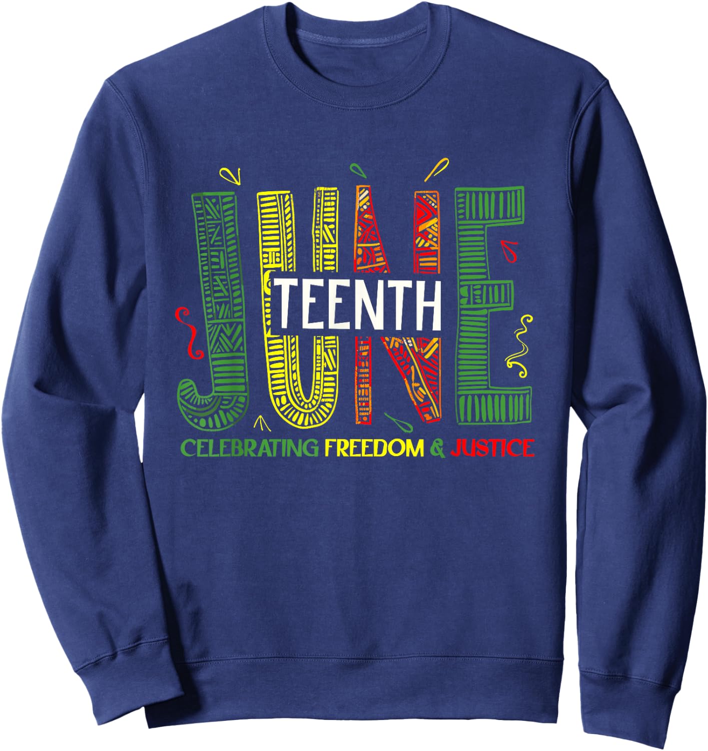 Juneteenth Celebrating Black Freedom & Justice, Women, Men Sweatshirt - Sweatshirt | Navy