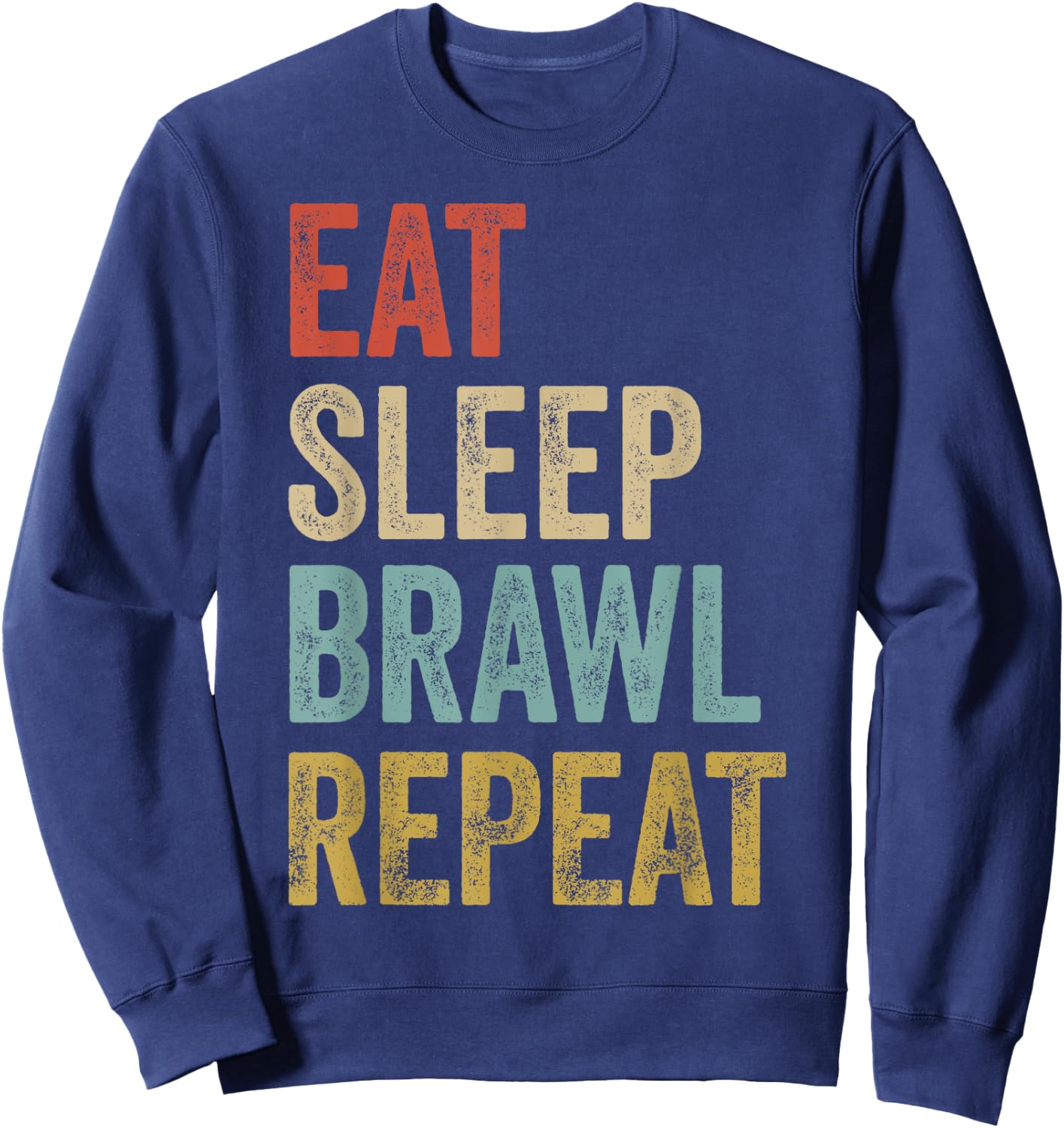 Eat Sleep Brawl Repeat Brawler Funny Video Gamer Sweatshirt - Sweatshirt | Navy