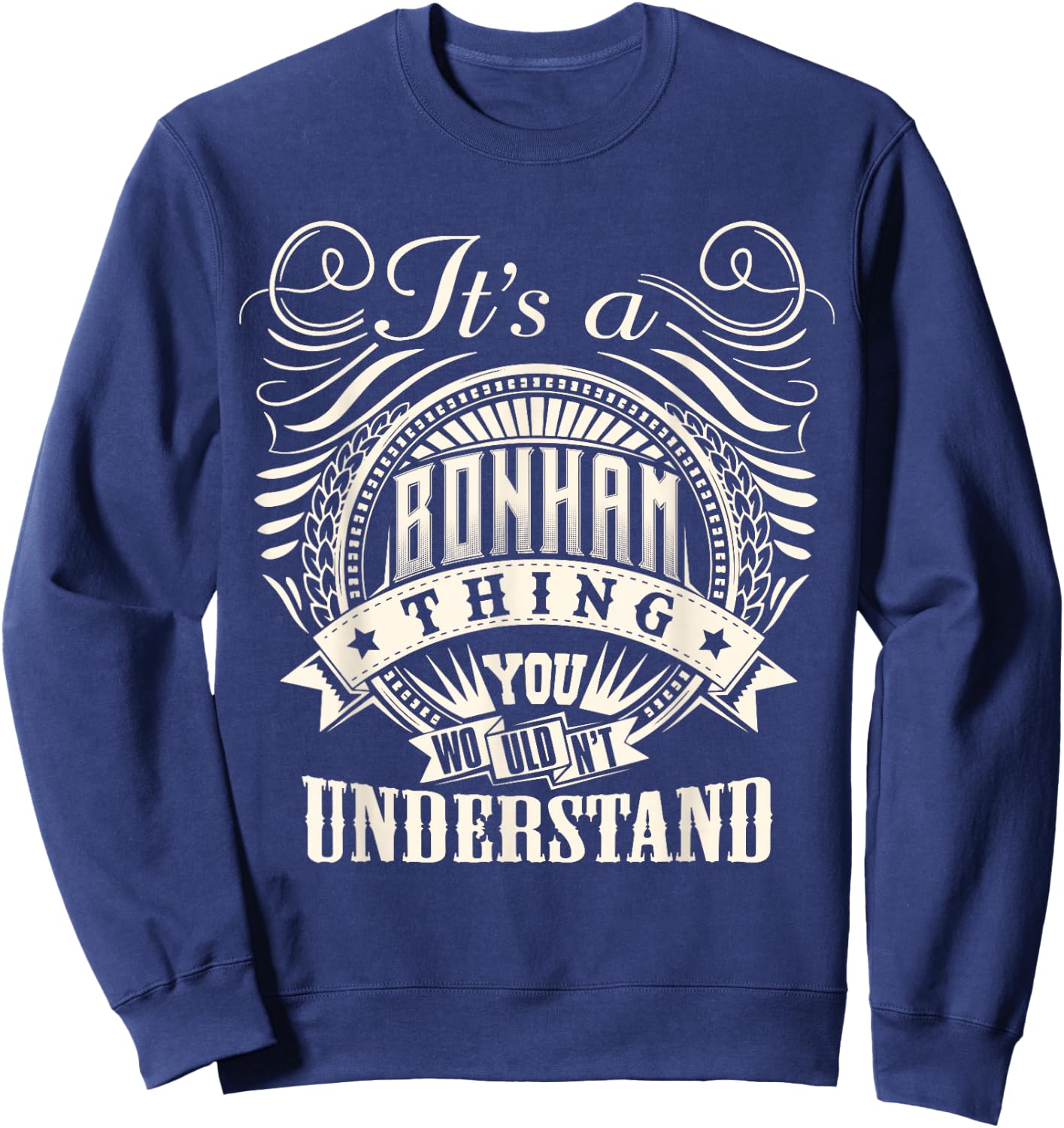 It's A BONHAM Thing You Wouldn't Understand BONHAM Family Sweatshirt - Sweatshirt | Navy