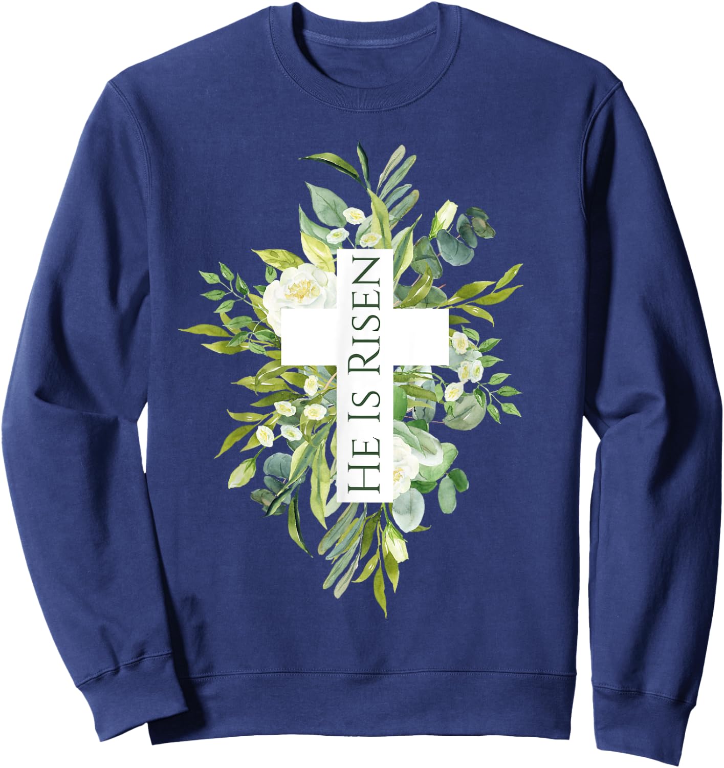 Happy Easter Shirt Floral He Is Risen Jesus Cross Spring Sweatshirt - Sweatshirt | Navy