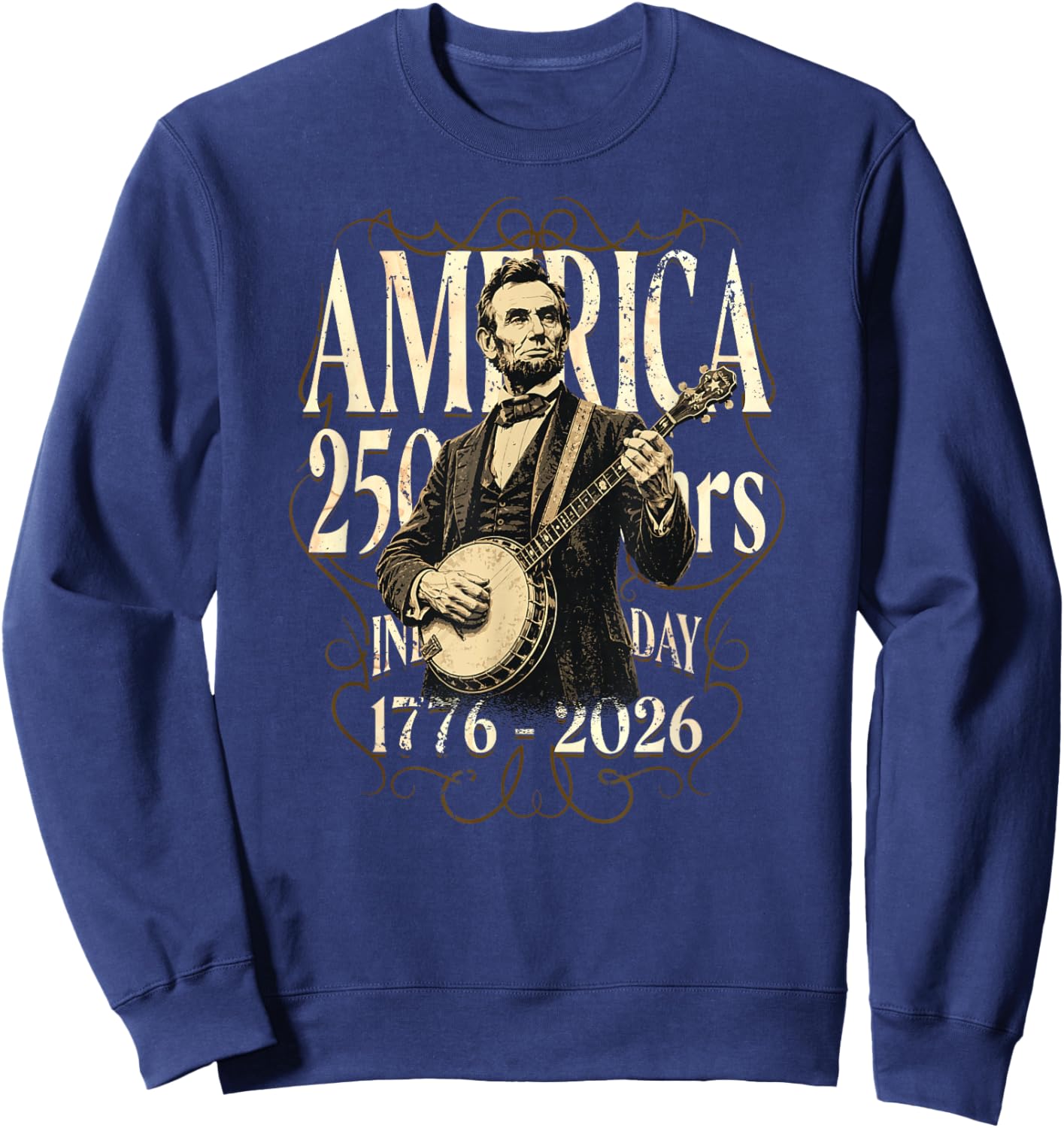 Country-Banjo-Music Abraham Lincoln Playing Banjo 250 Years Sweatshirt - Sweatshirt | Navy