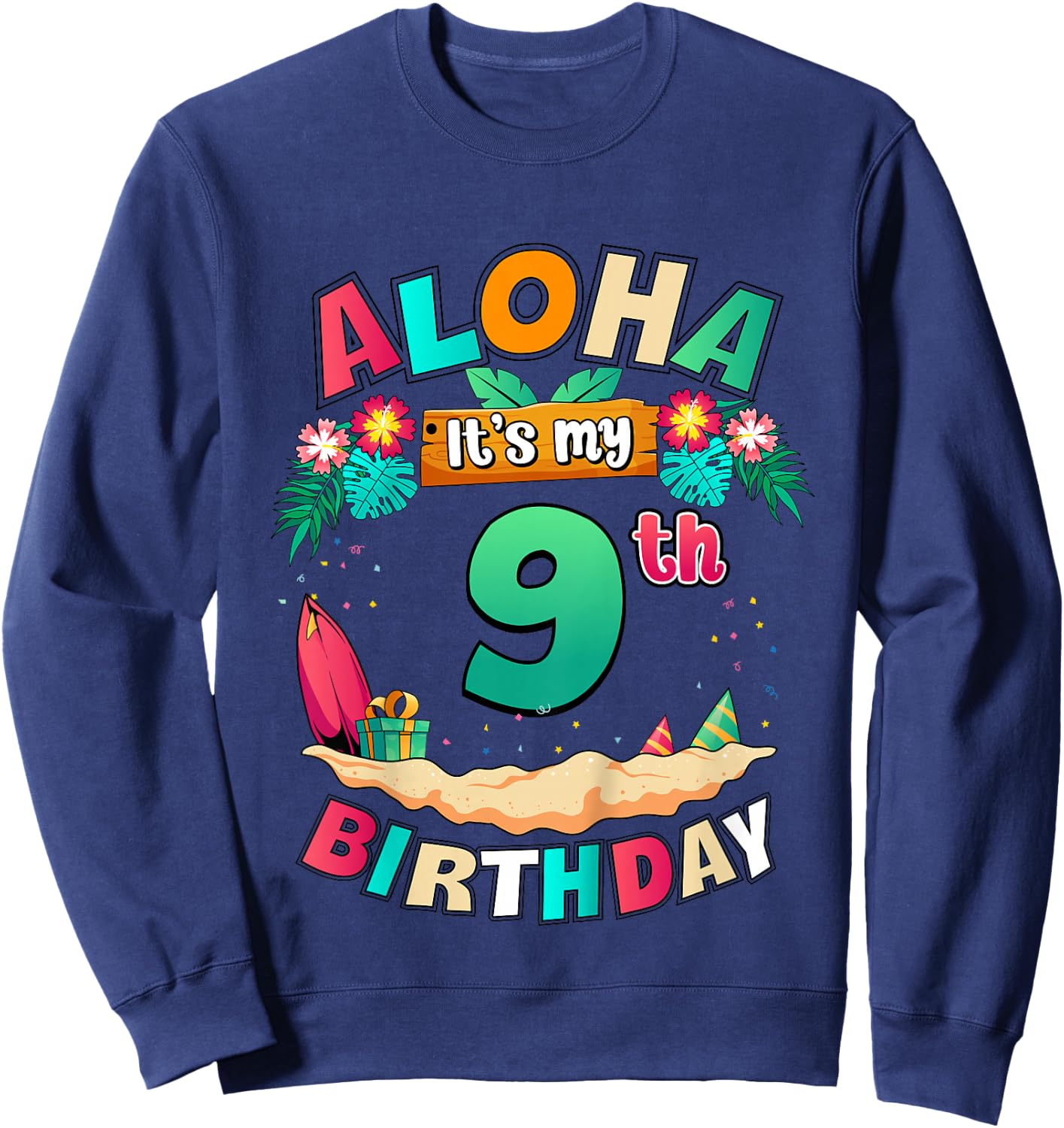 Aloha It's My 9th Birthday Hawaii Tropical Beach Bday Sweatshirt - Sweatshirt | Navy