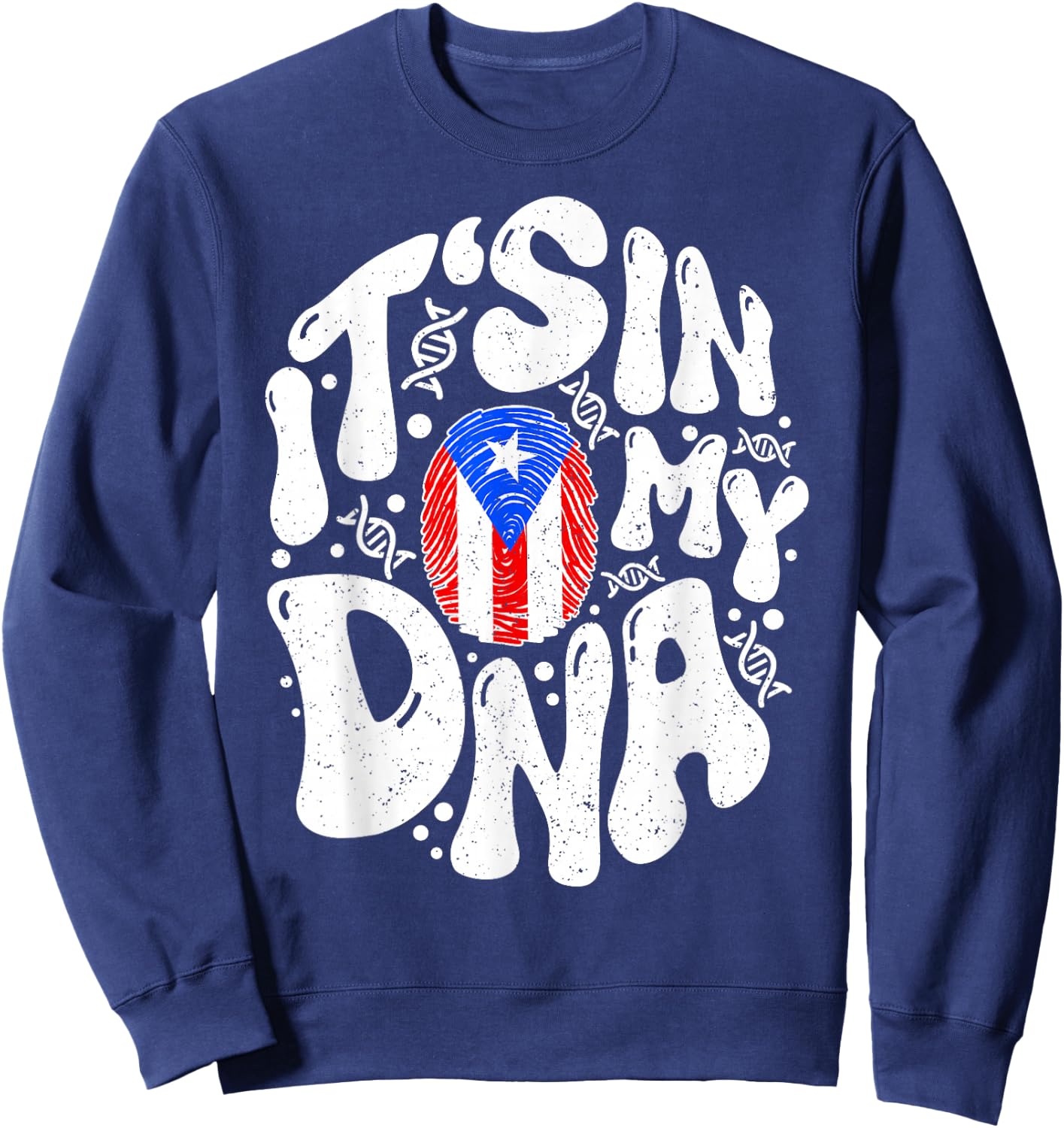 Puerto Rican It's In My DNA Puerto Rico Flag Pride Boricua Sweatshirt - Sweatshirt | Navy