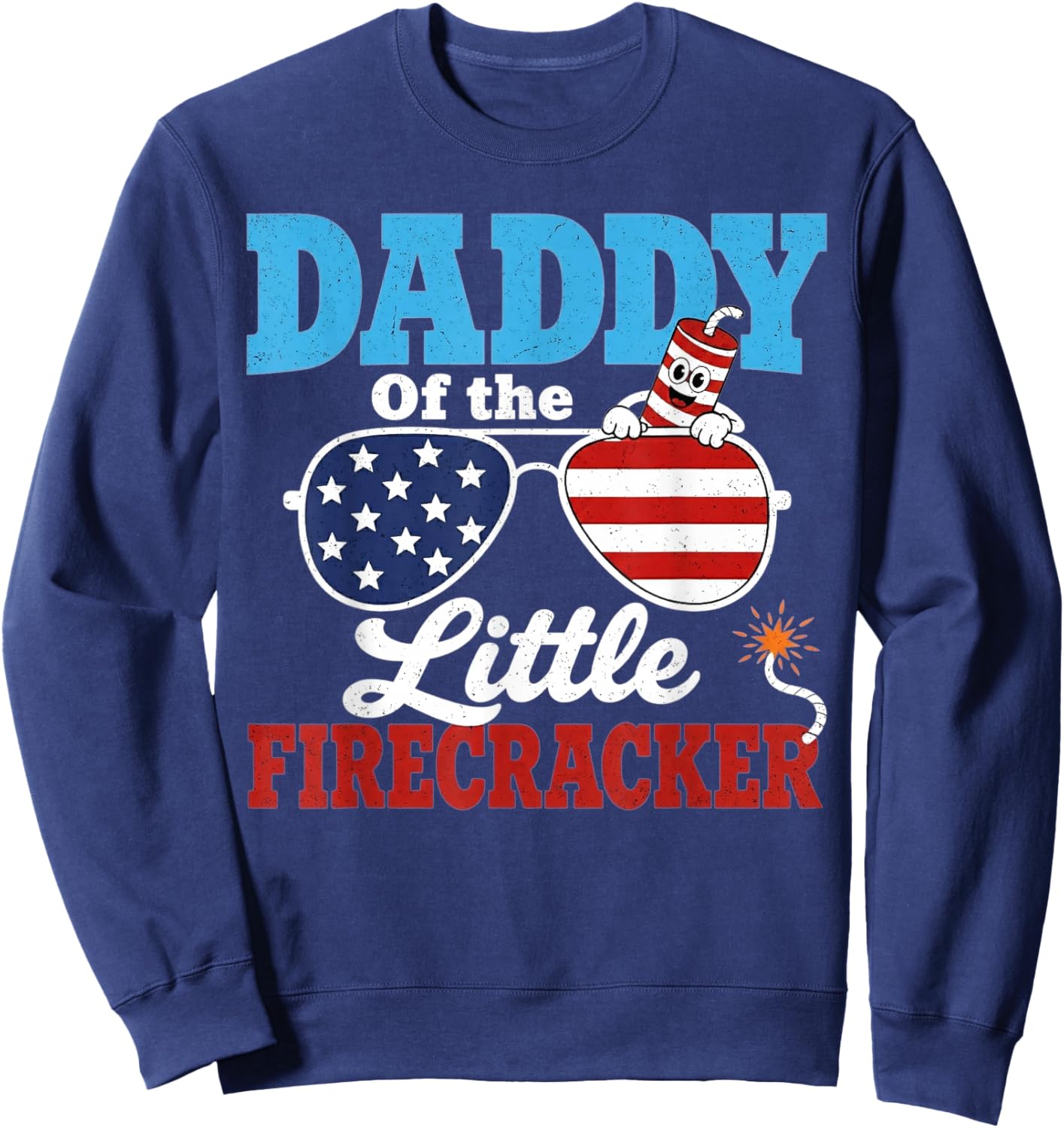 Daddy of The Little Firecracker 4th of July Dad Father Sweatshirt - Sweatshirt | Navy