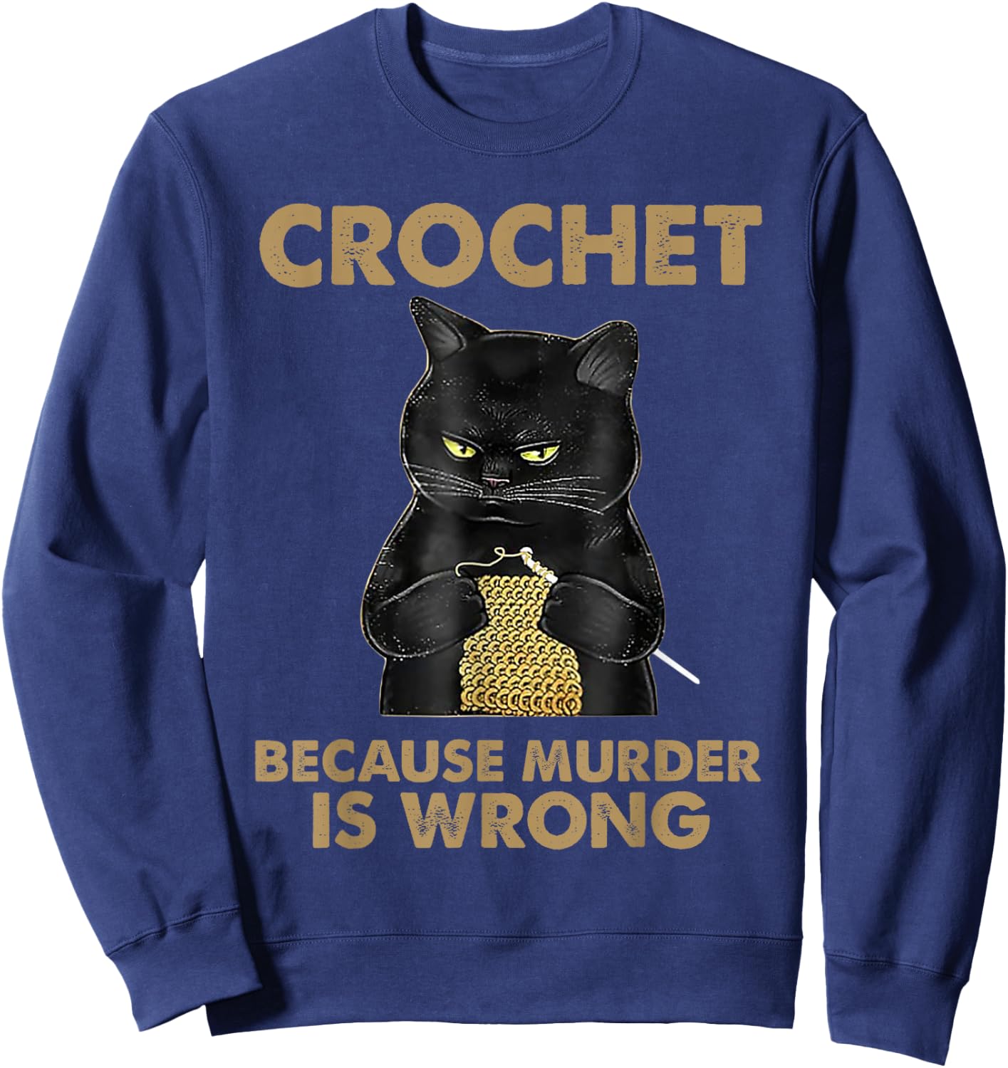 Cat Funny Crochet because murder is wrong Women Sweatshirt - Sweatshirt | Navy