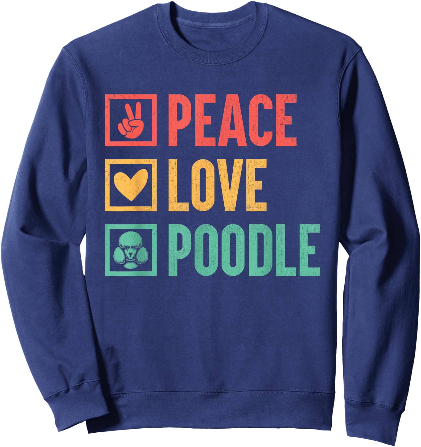 Peace Love Poodle Poodles Dog Owner Sweatshirt - Sweatshirt | Navy