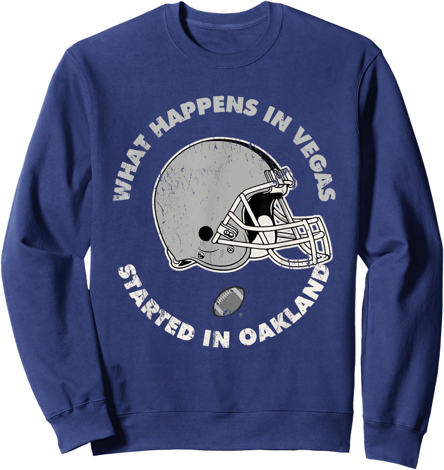 What Happens in Vegas Started In Oakland Football Gift Sweatshirt - Sweatshirt | Navy