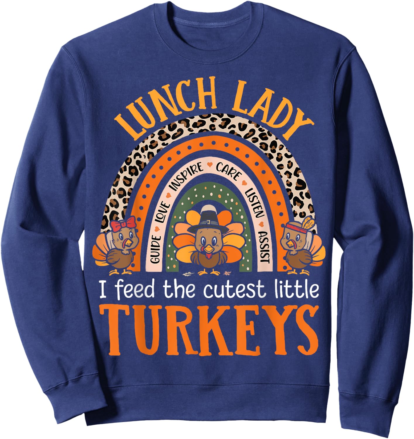 I Feed The Cutest Little Turkeys Thanksgiving Lunch Lady Sweatshirt - Sweatshirt | Navy