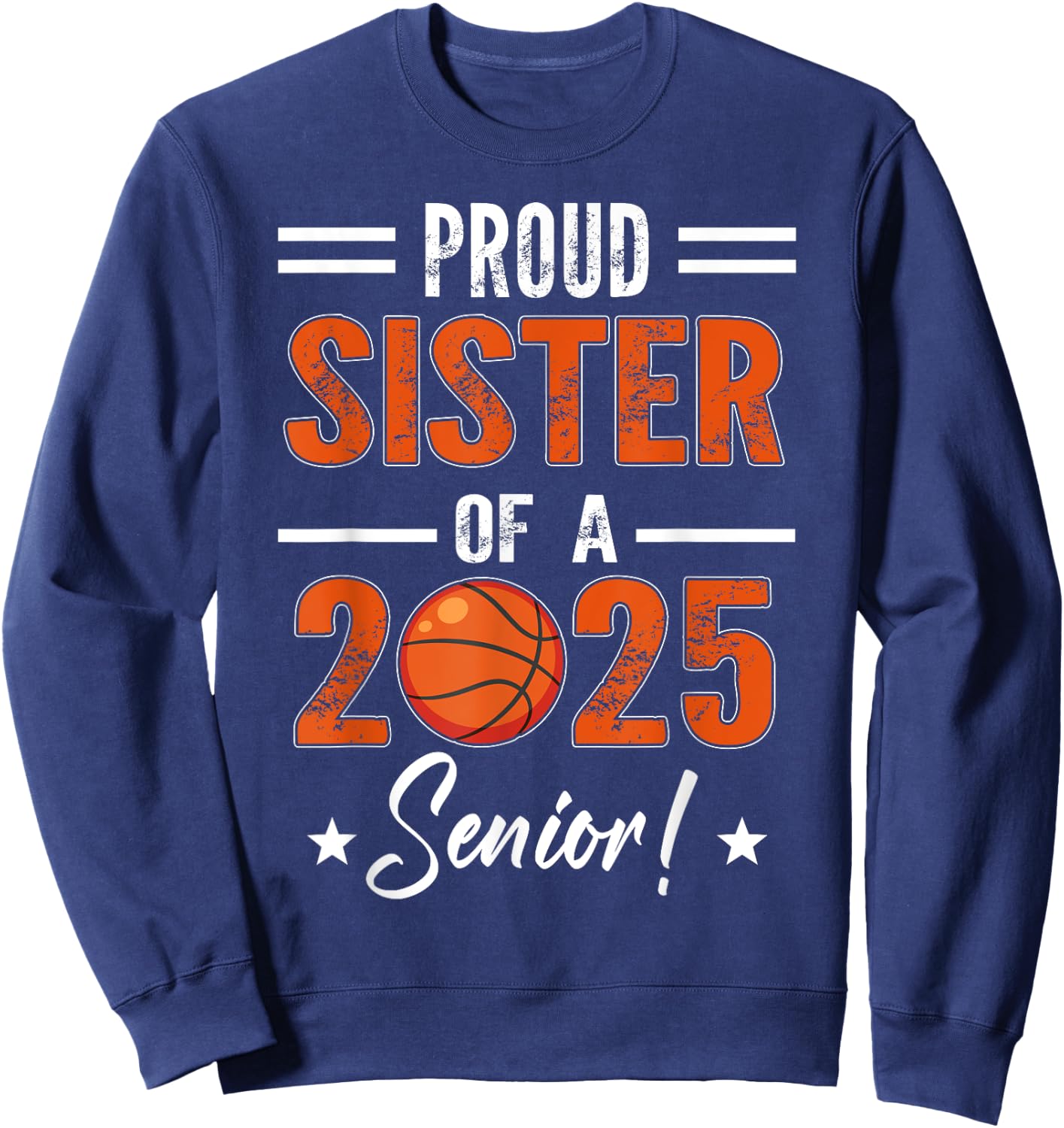 Proud SISTER of 2025 Senior Graduation Basketball Player Sweatshirt - Sweatshirt | Navy