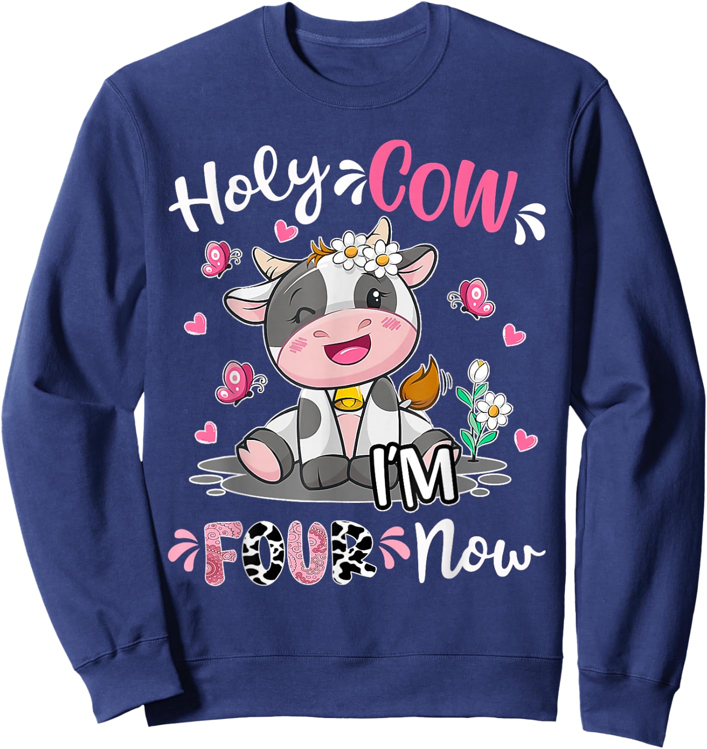 Kids Holy Cow I'm Four 4 Years Old 4th Birthday Boy Girl Sweatshirt - Sweatshirt | Navy