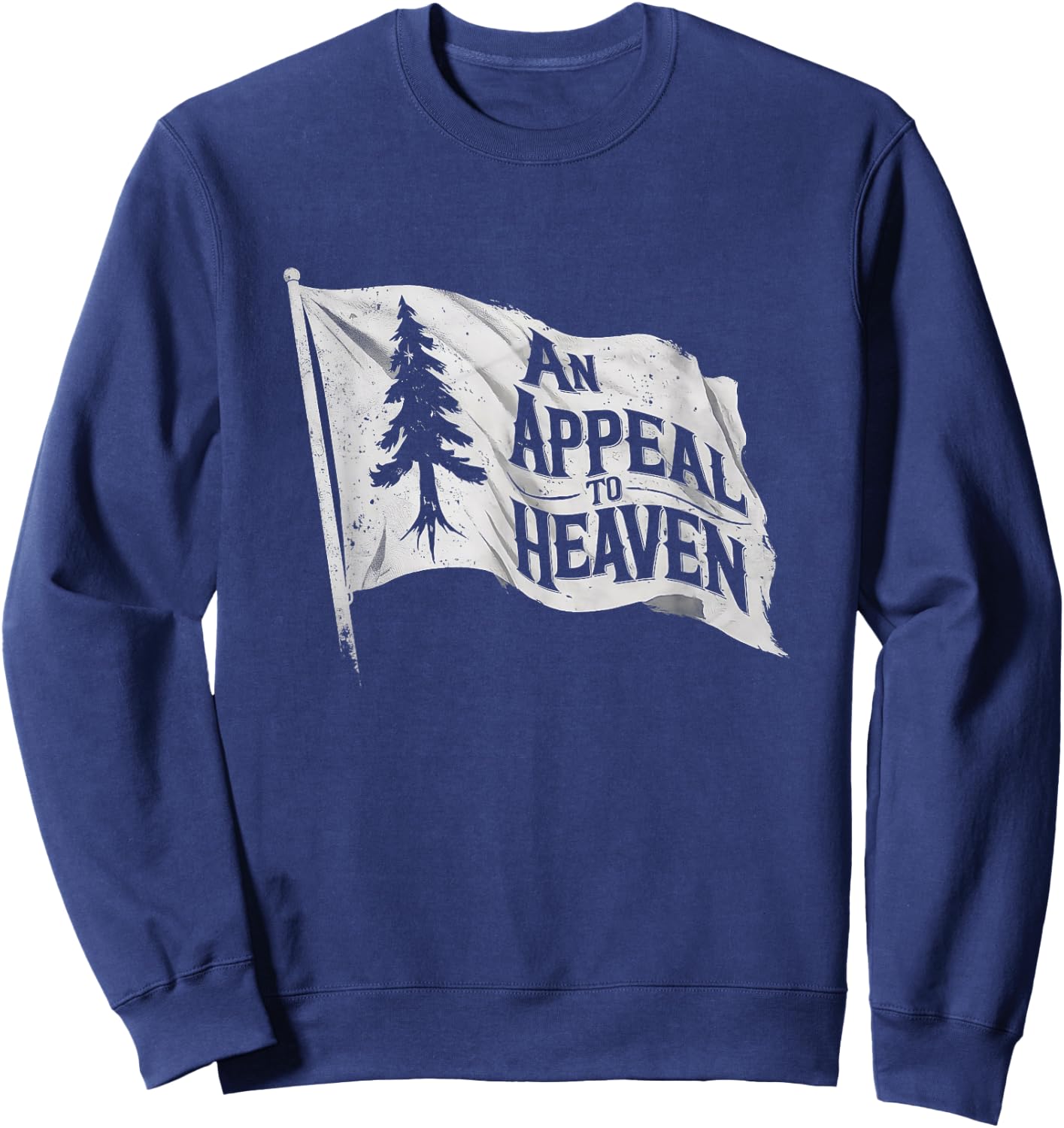 4th of July An Appeal To Heaven Flag Pine Tree Flag Sweatshirt - Sweatshirt | Navy