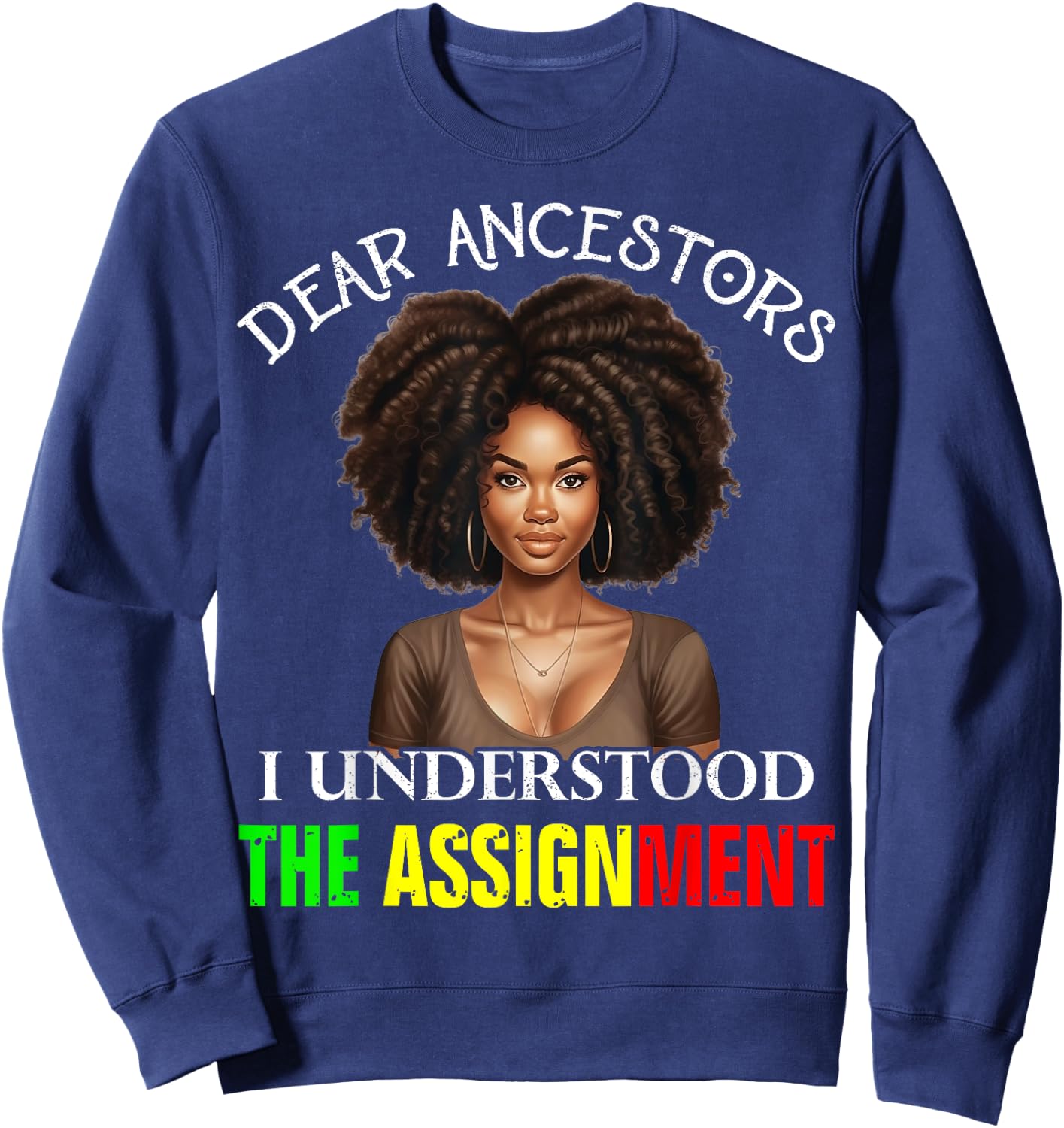 Dear Ancestors I Understood The Assignment Juneteenth Afro Sweatshirt - Sweatshirt | Navy