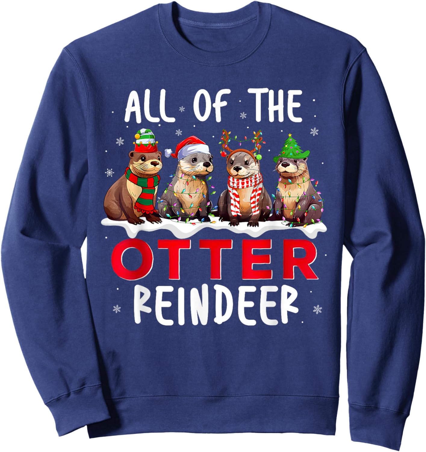 All Of The Otter Reindeer Santa Christmas Xmas Otter Lover Sweatshirt - Sweatshirt | Navy