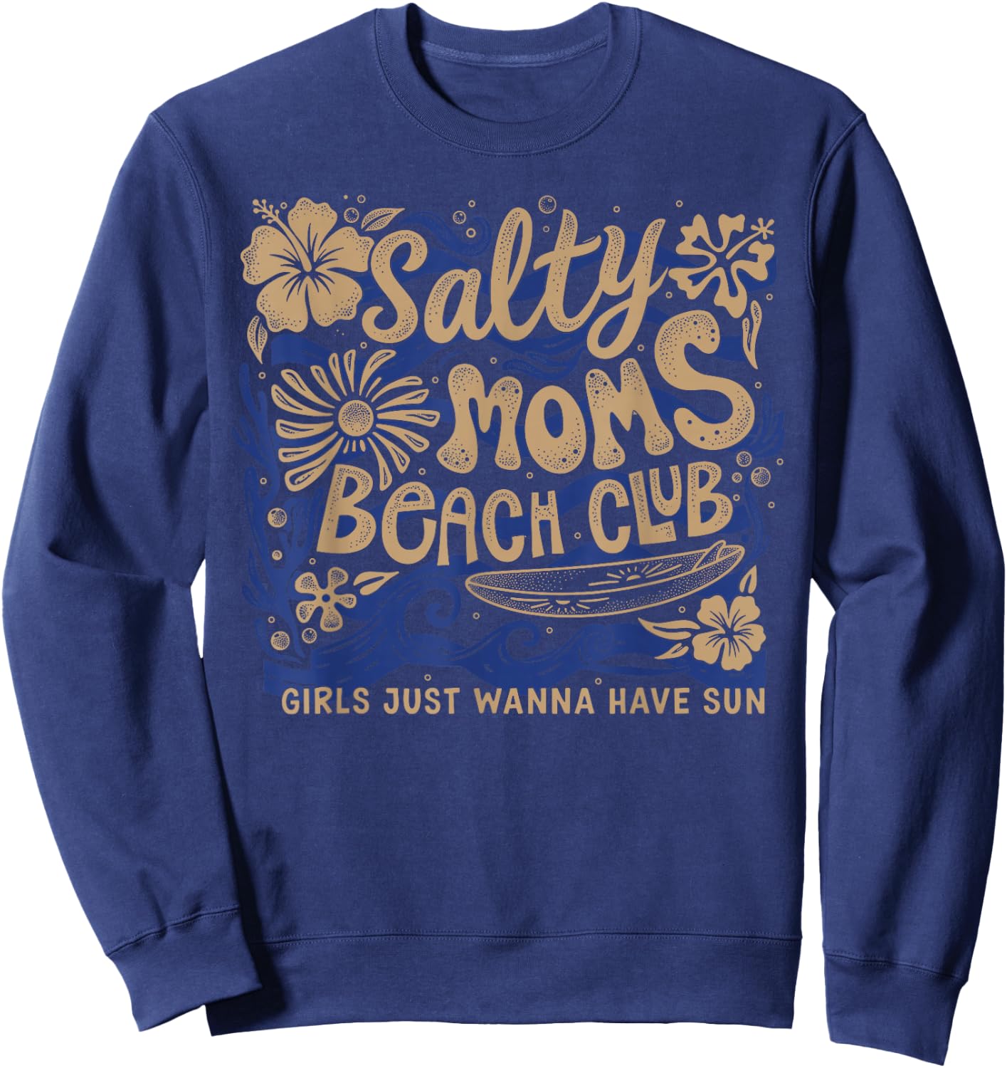 Retro Salty Moms Beach Club, Girls Just Wanna Have Sun Sweatshirt - Sweatshirt | Navy