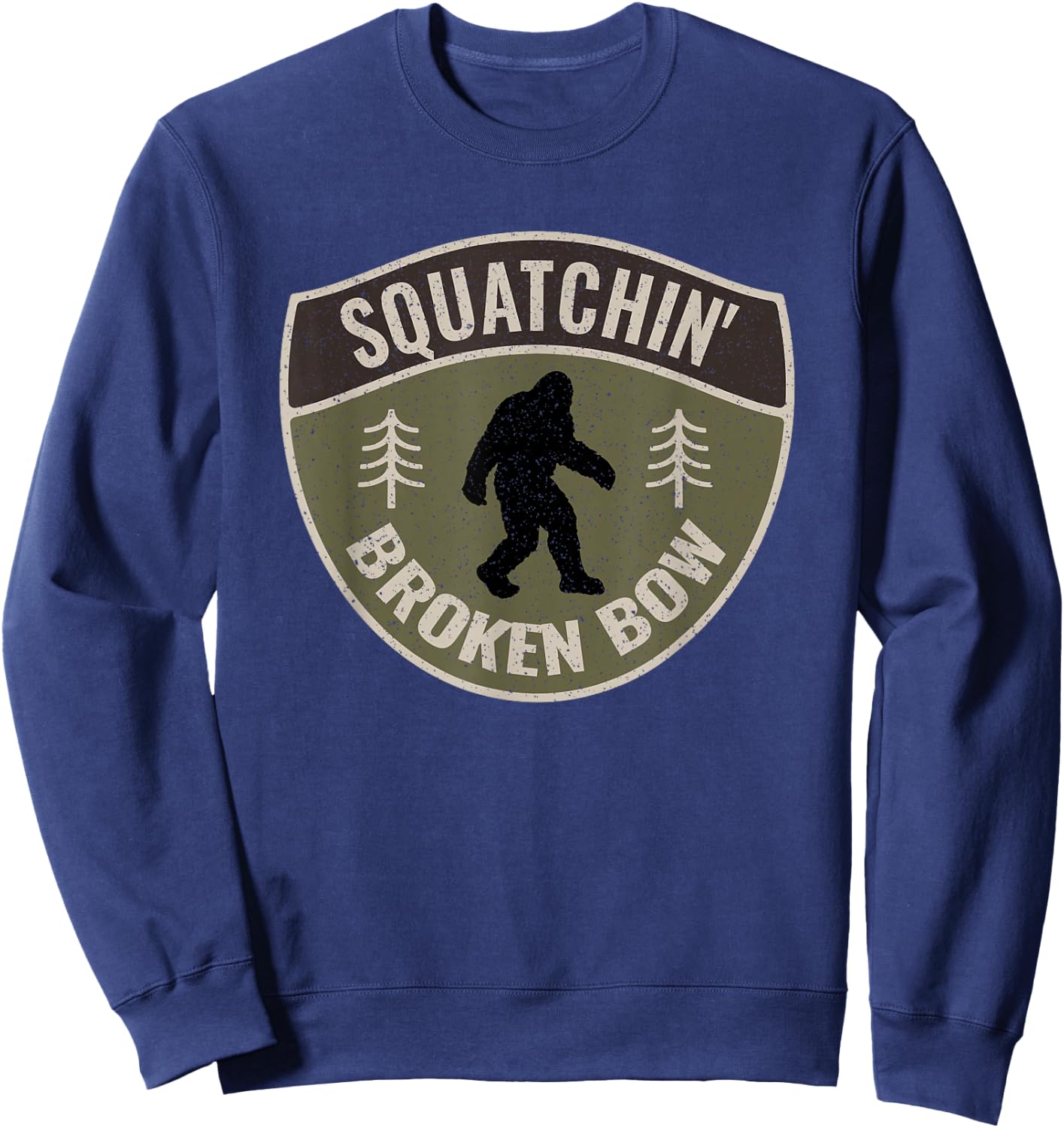 Squatchin' Broken Bow Oklahoma - Bigfoot Sign Art Sasquatch Sweatshirt - Sweatshirt | Navy