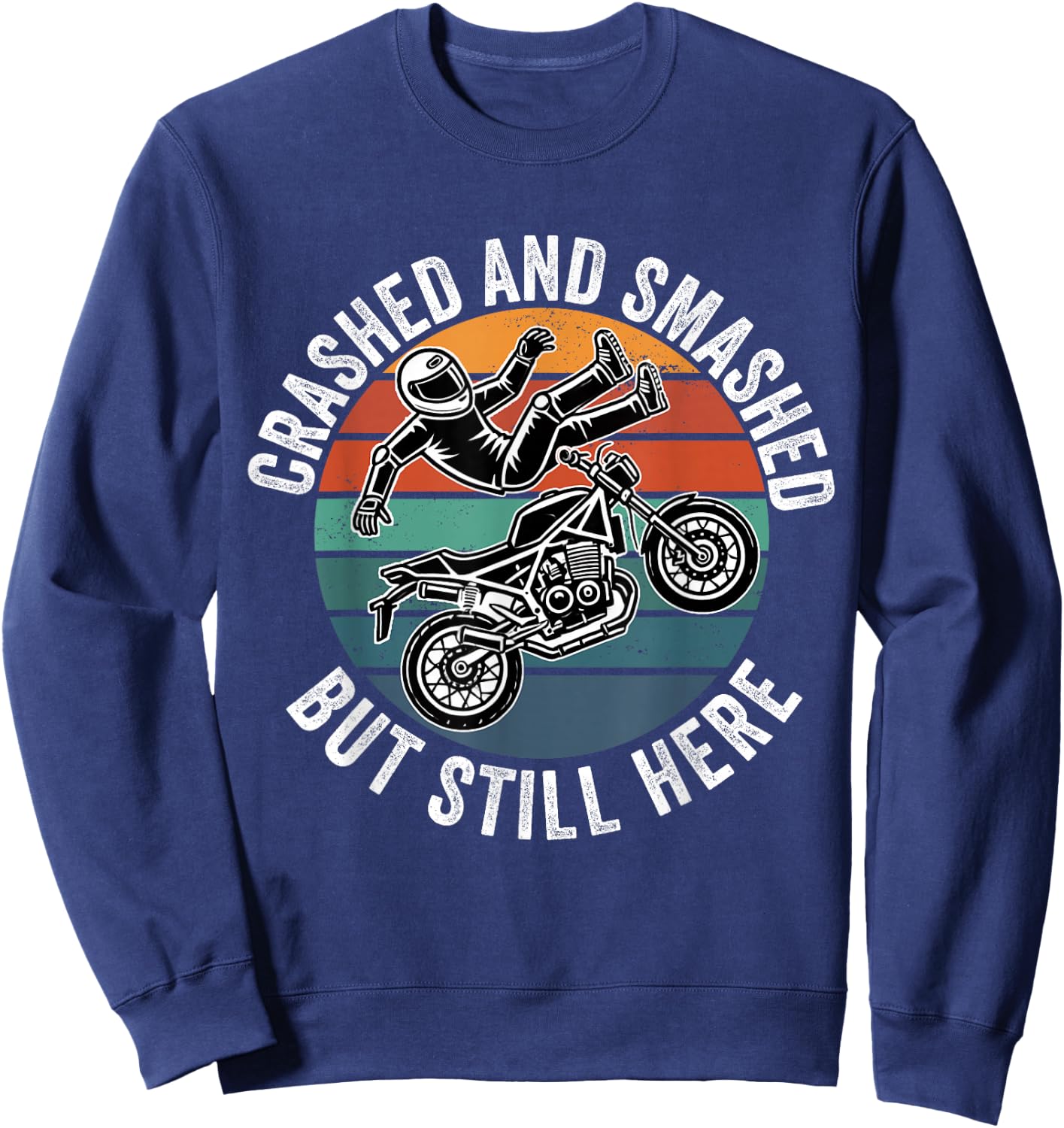 Motorcycle Accident Survivor Bike Crash Injury Recovery Sweatshirt - Sweatshirt | Navy