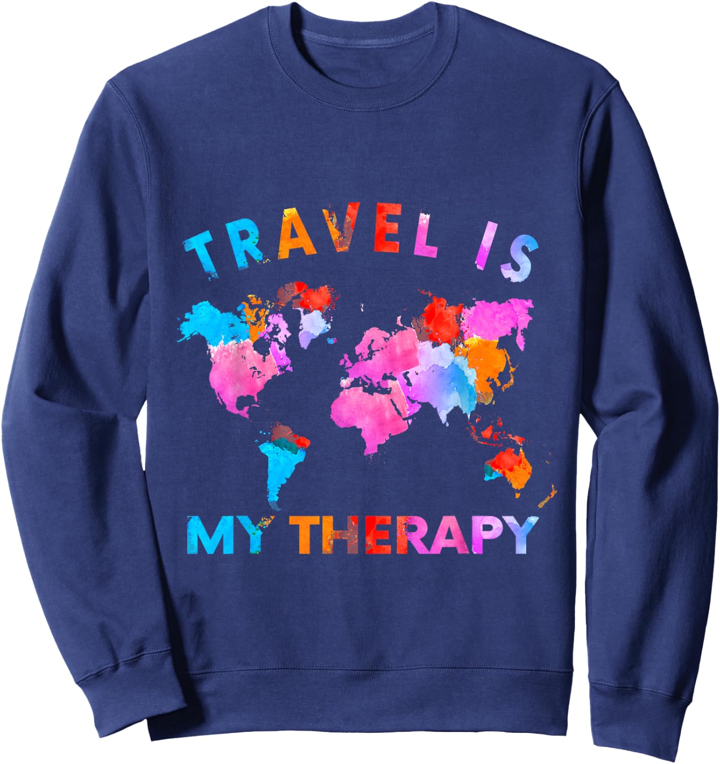 Traveler Camping Trip World Statement Travel Is My Therapy Sweatshirt - Sweatshirt | Navy