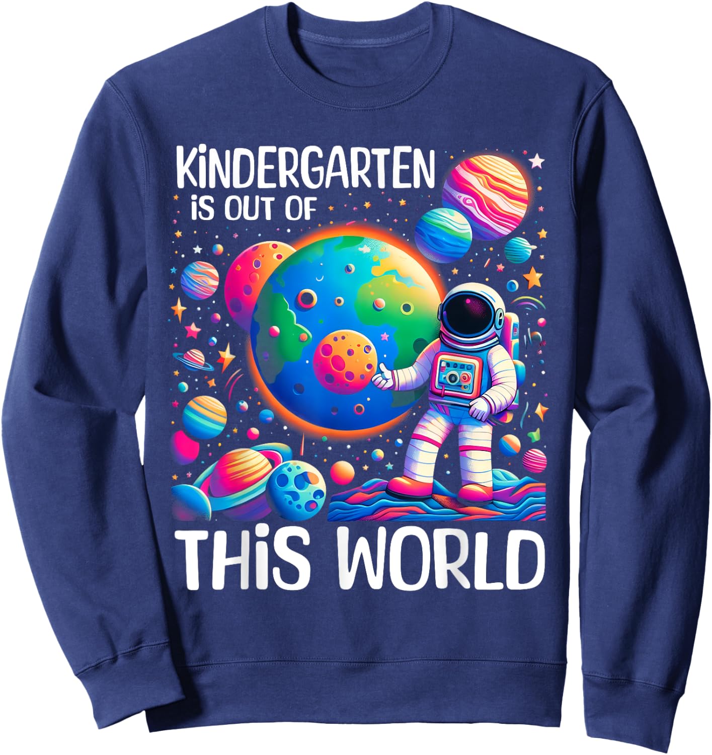 Kindergarten Is Out Of This World Back To School Astronaut Sweatshirt - Sweatshirt | Navy
