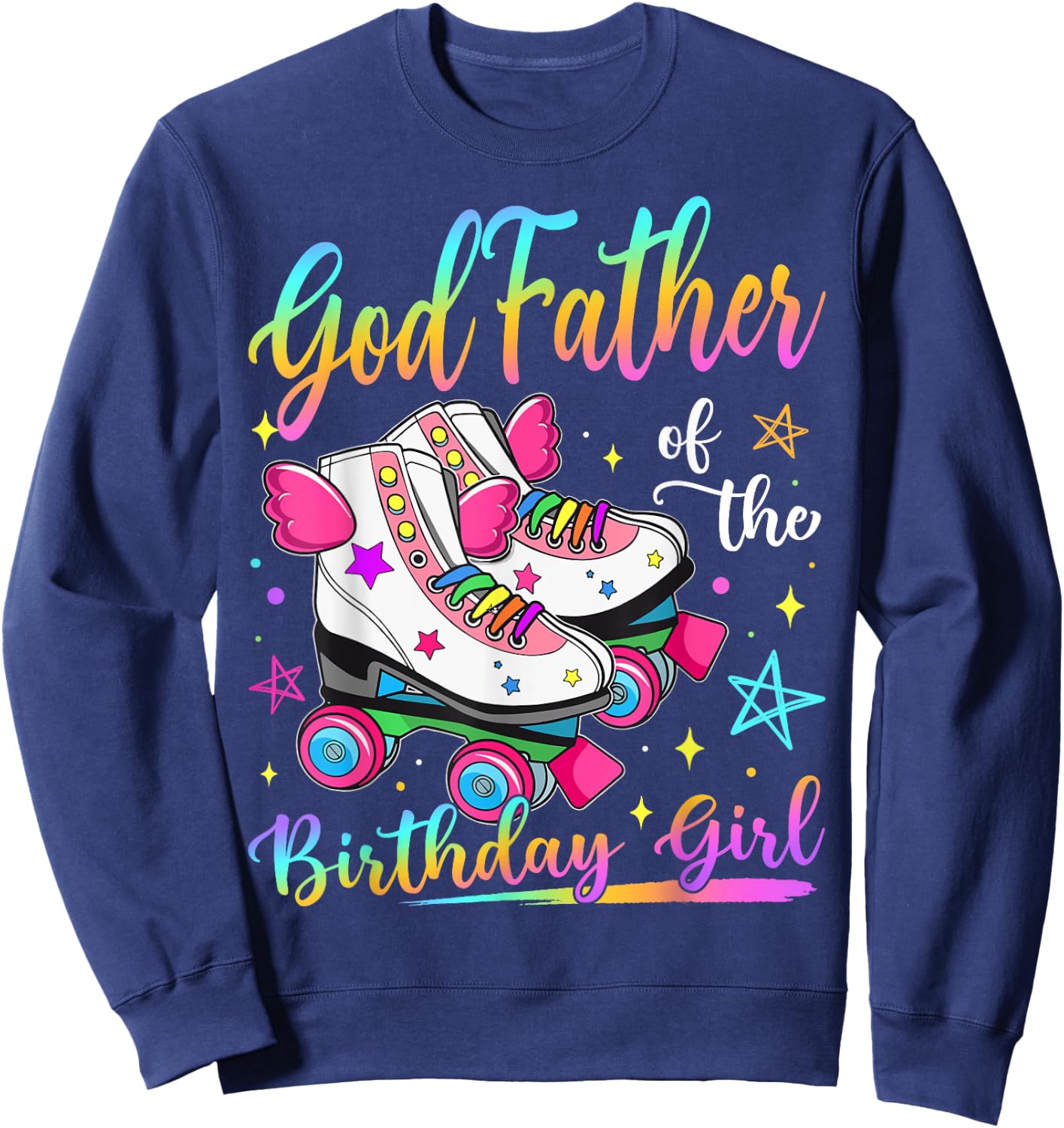 GodFather Of The Birthday Girl Rolling Skate Family Matching Sweatshirt - Sweatshirt | Navy