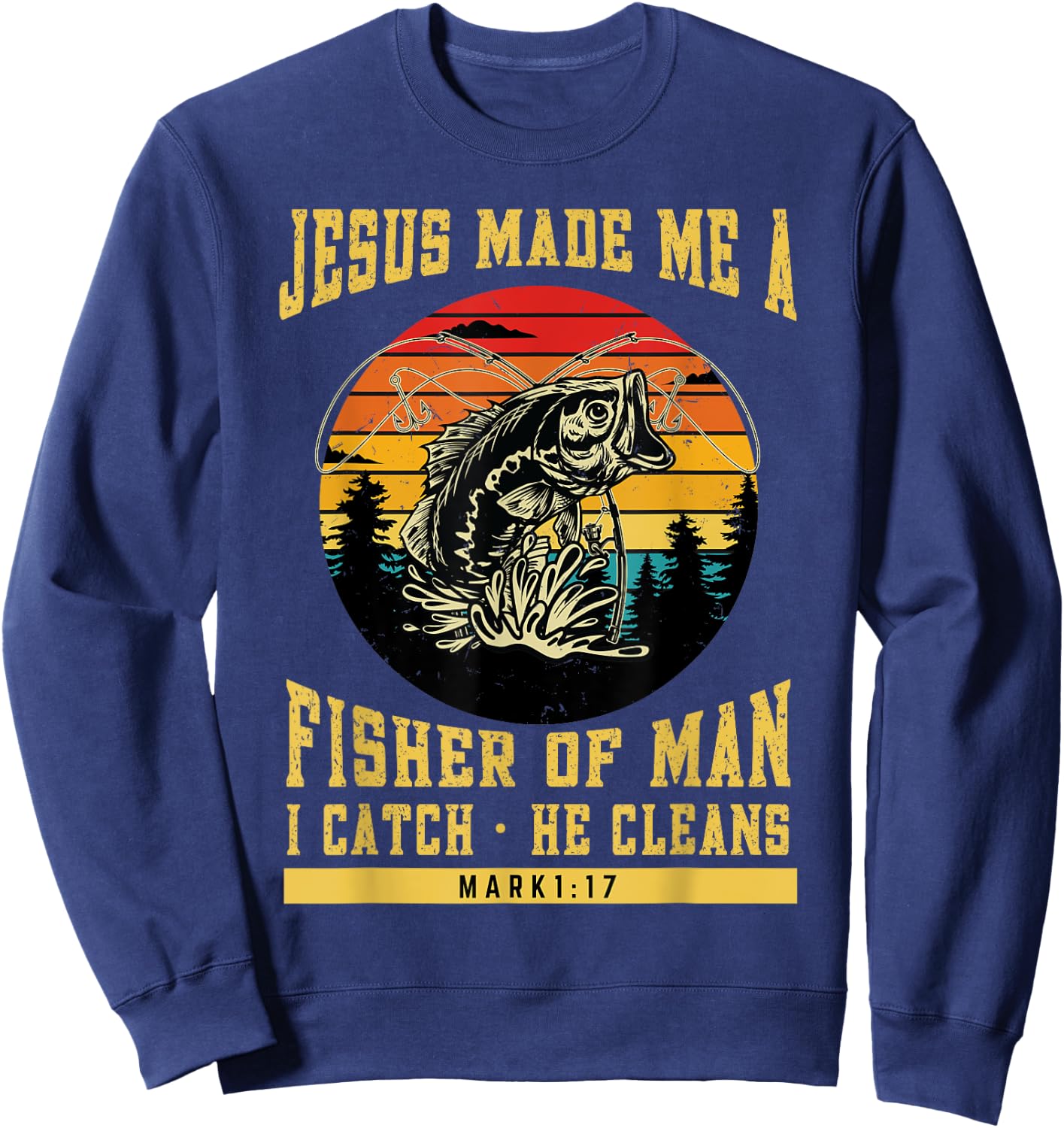 Christian Fisherman Jesus Made Me a Fisher of Man Religious Sweatshirt - Sweatshirt | Navy