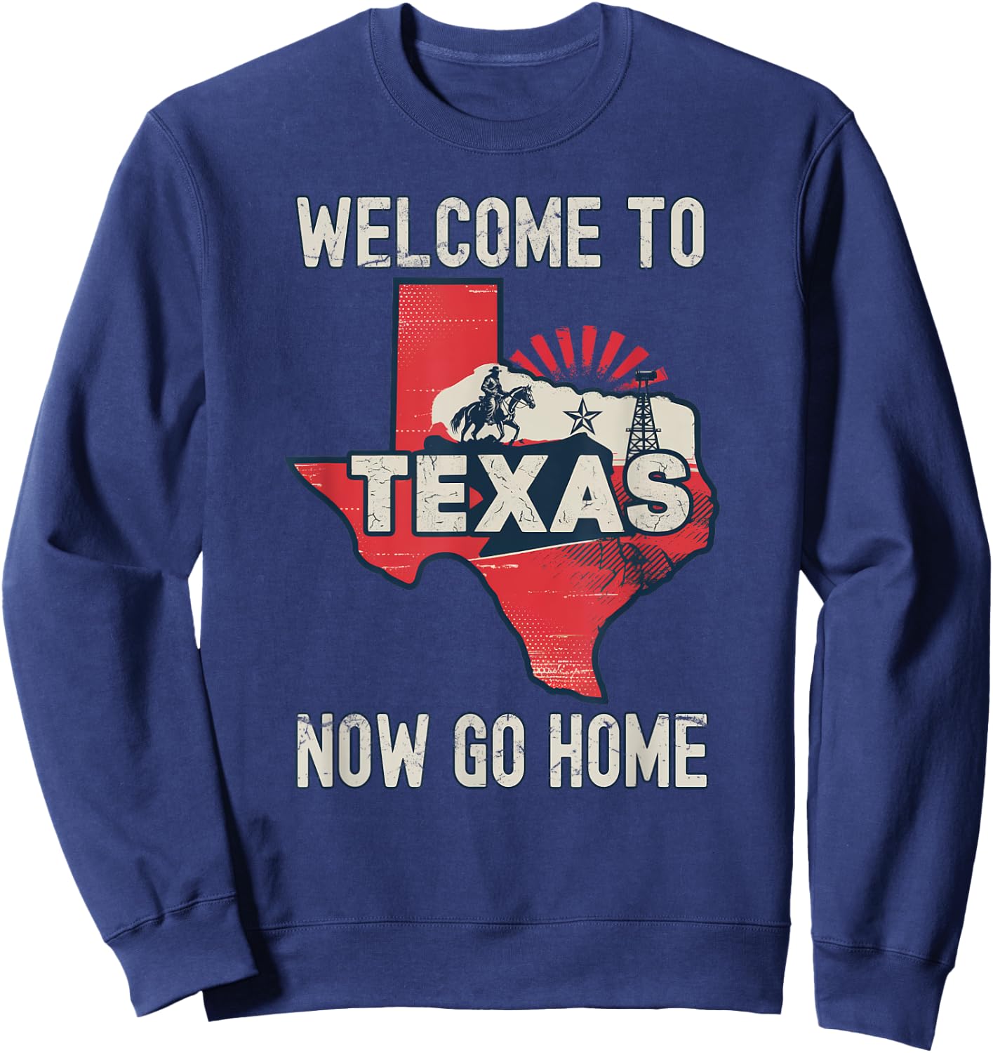 Funny Welcome To Texas Retro Design, Funny Texas Sweatshirt - Sweatshirt | Navy
