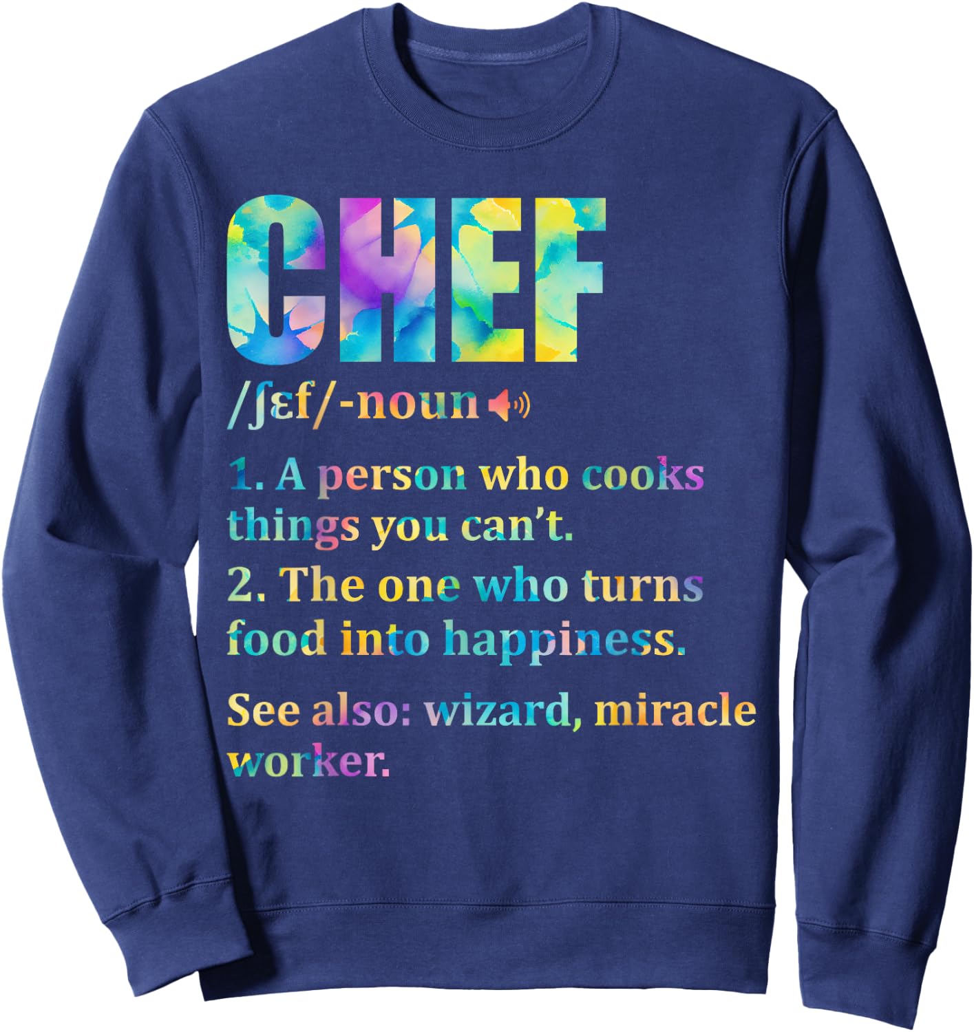 Chef Definition Cooking Kitchen Funny Cook Saying Tie Dye Sweatshirt - Sweatshirt | Navy