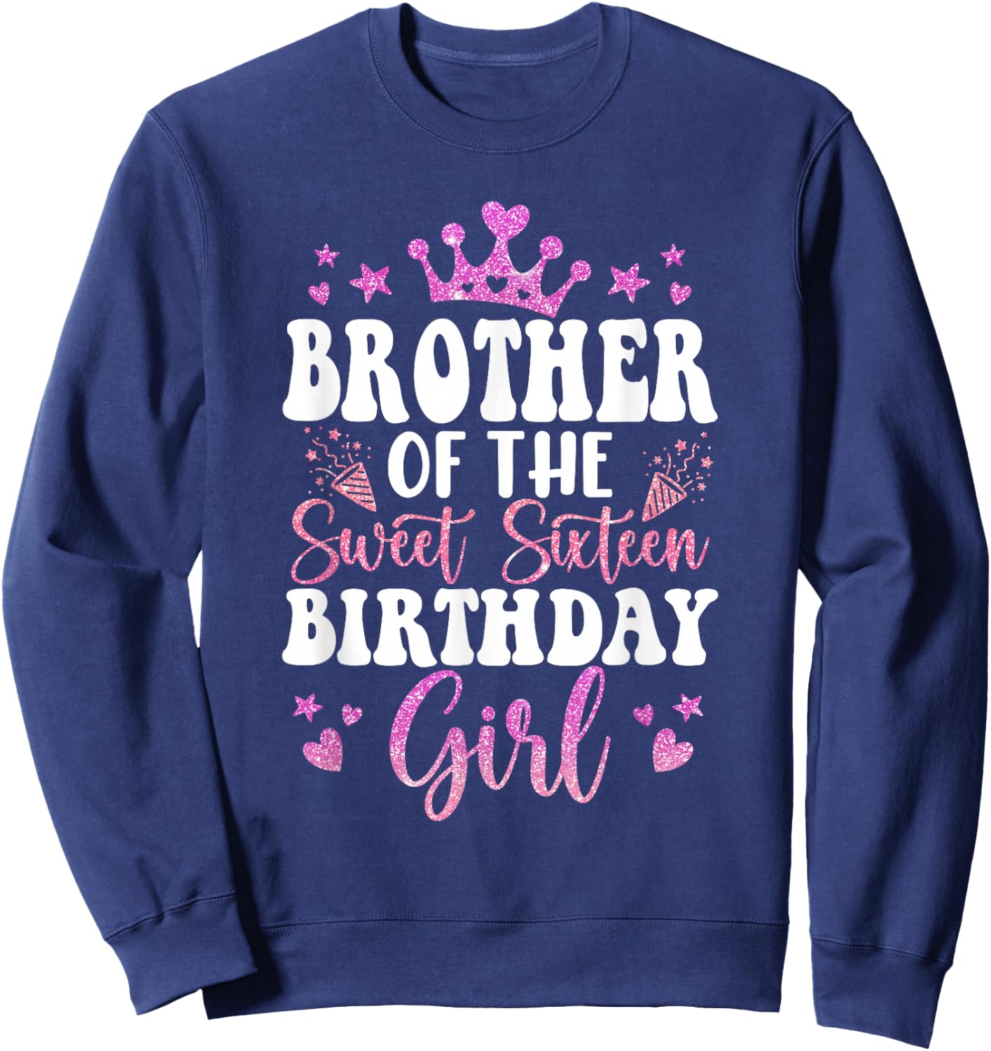 Brother of The Sweet Sixteen Bday Girl 16th Pink Crown Sweatshirt - Sweatshirt | Navy