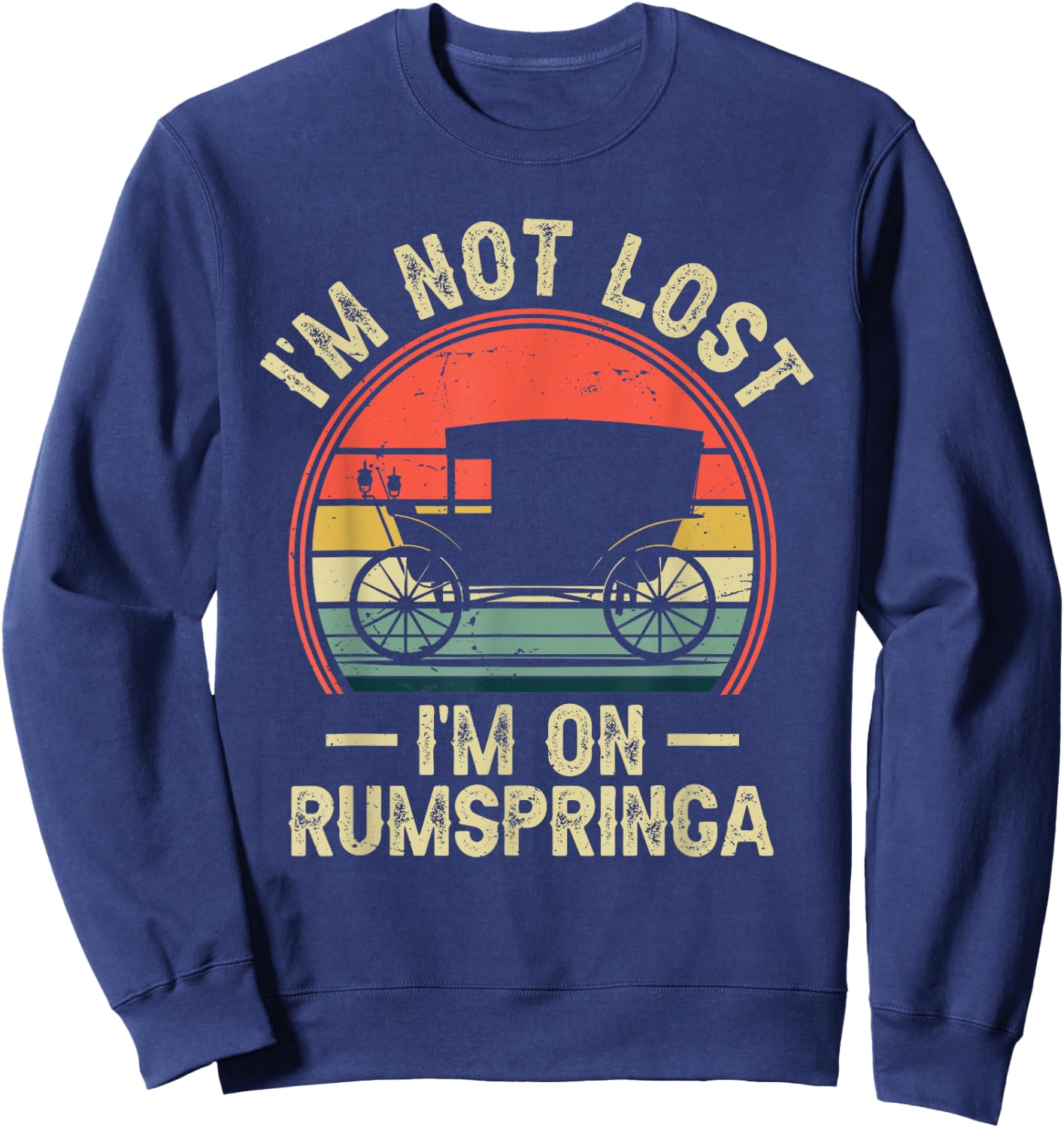 I'm Not Lost I'm On Rumspringa Funny Amish Sweatshirt - Sweatshirt | Navy