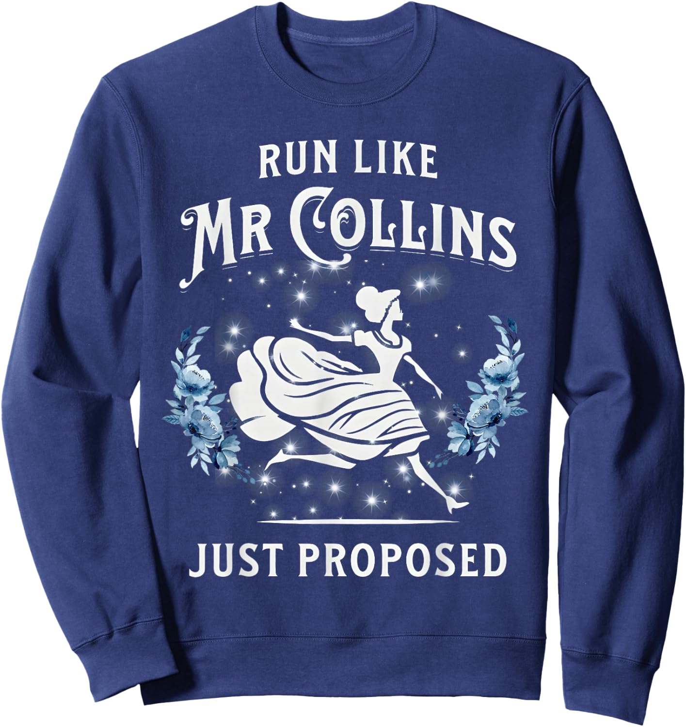 Run Like Mr Collins Just Proposed Funny Books and Running Sweatshirt - Sweatshirt | Navy