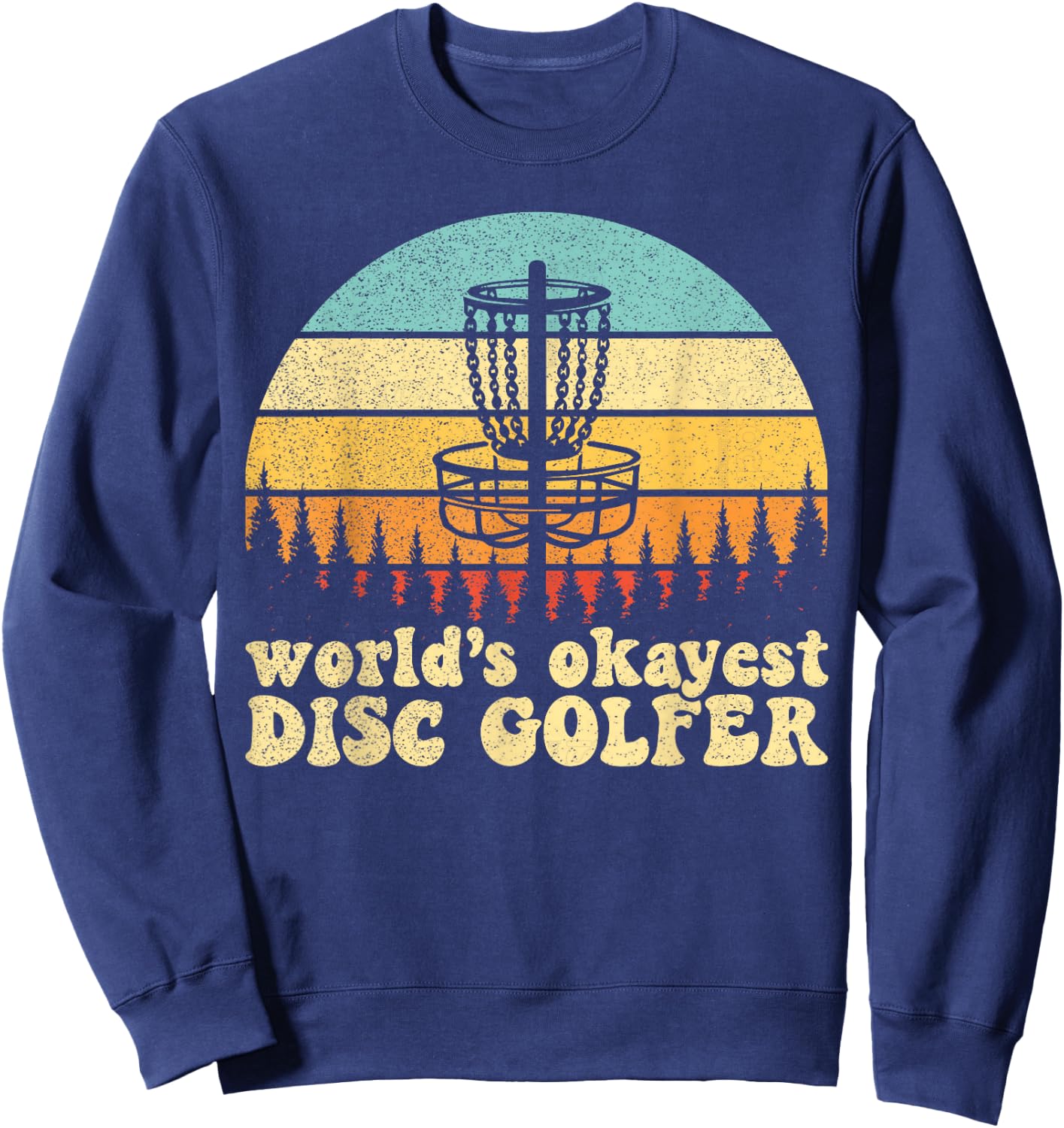 World's Okayest Disc Golfer Sweatshirt - Sweatshirt | Navy