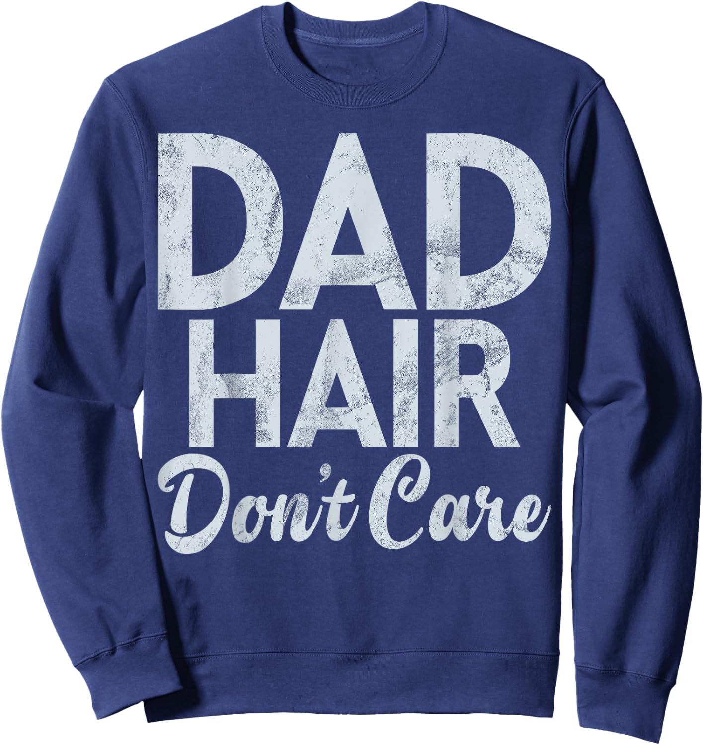 Dad Hair dont care New Dad Sweatshirt - Sweatshirt | Navy